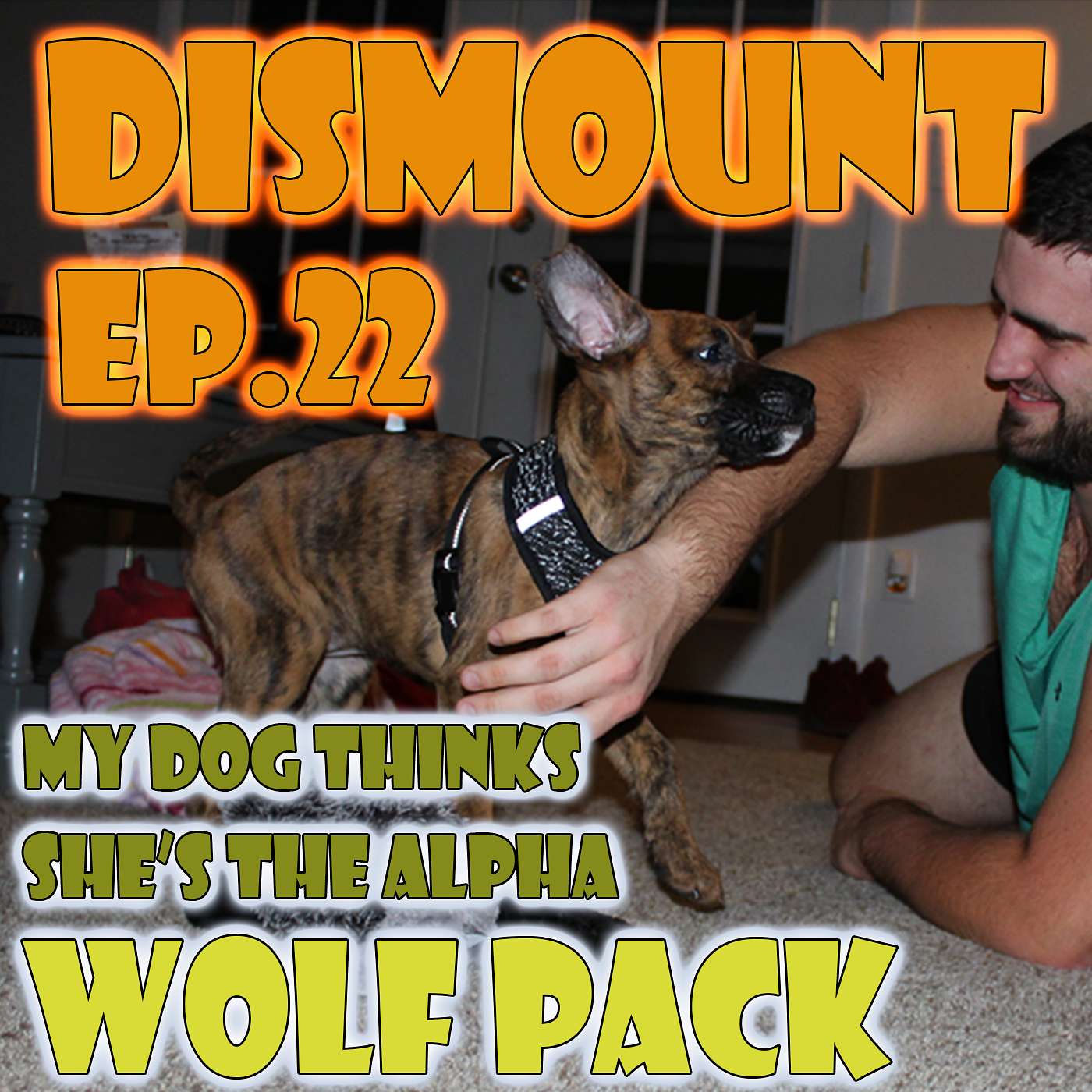 EP. 22 - - - WOLF PACK: My Dog Thinks She Is The Alpha