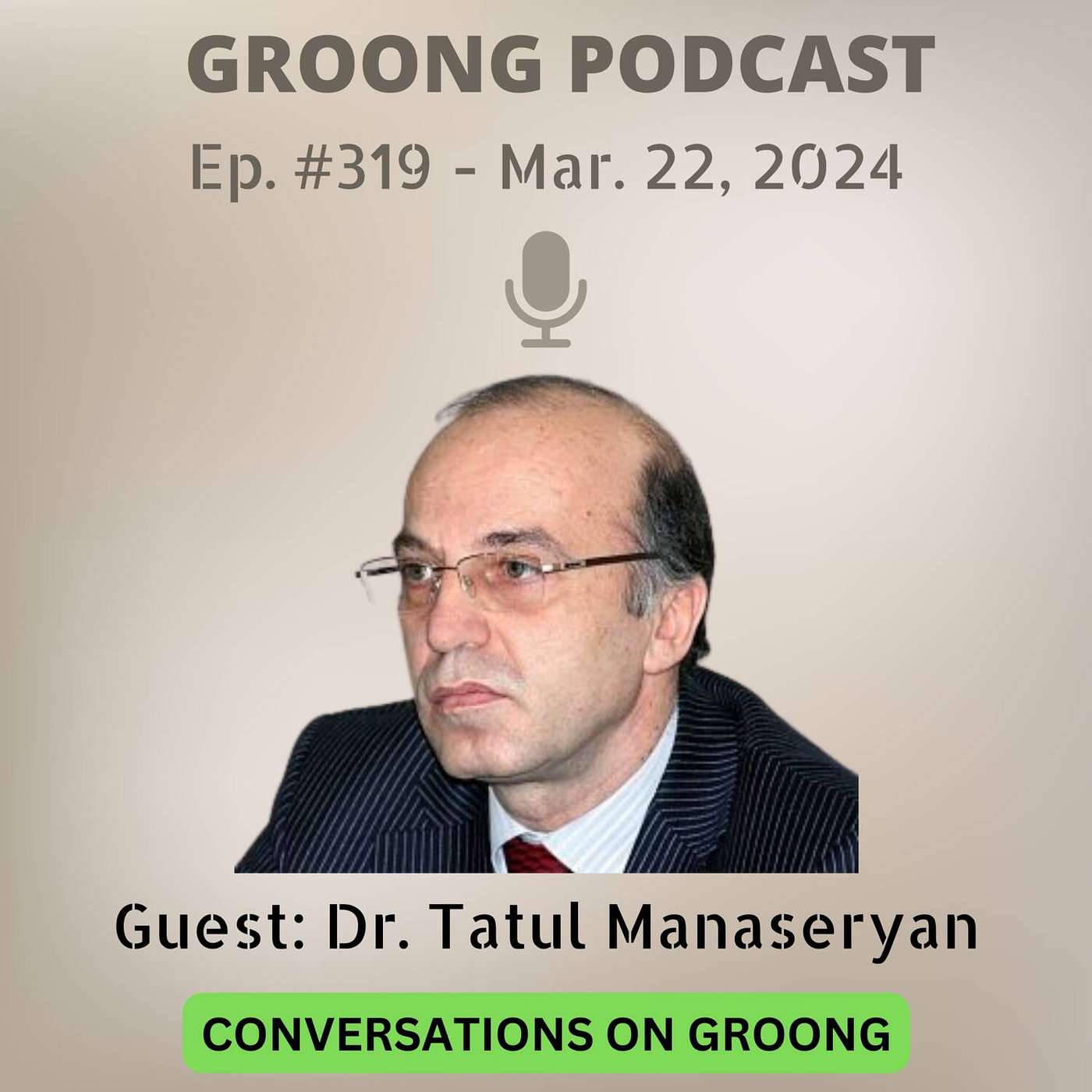 Tatul Manaseryan: Armenia's Economic Diversification | Corruption | Bank Secrecy | Ep 319 - Mar 23, 2024 episode artwork