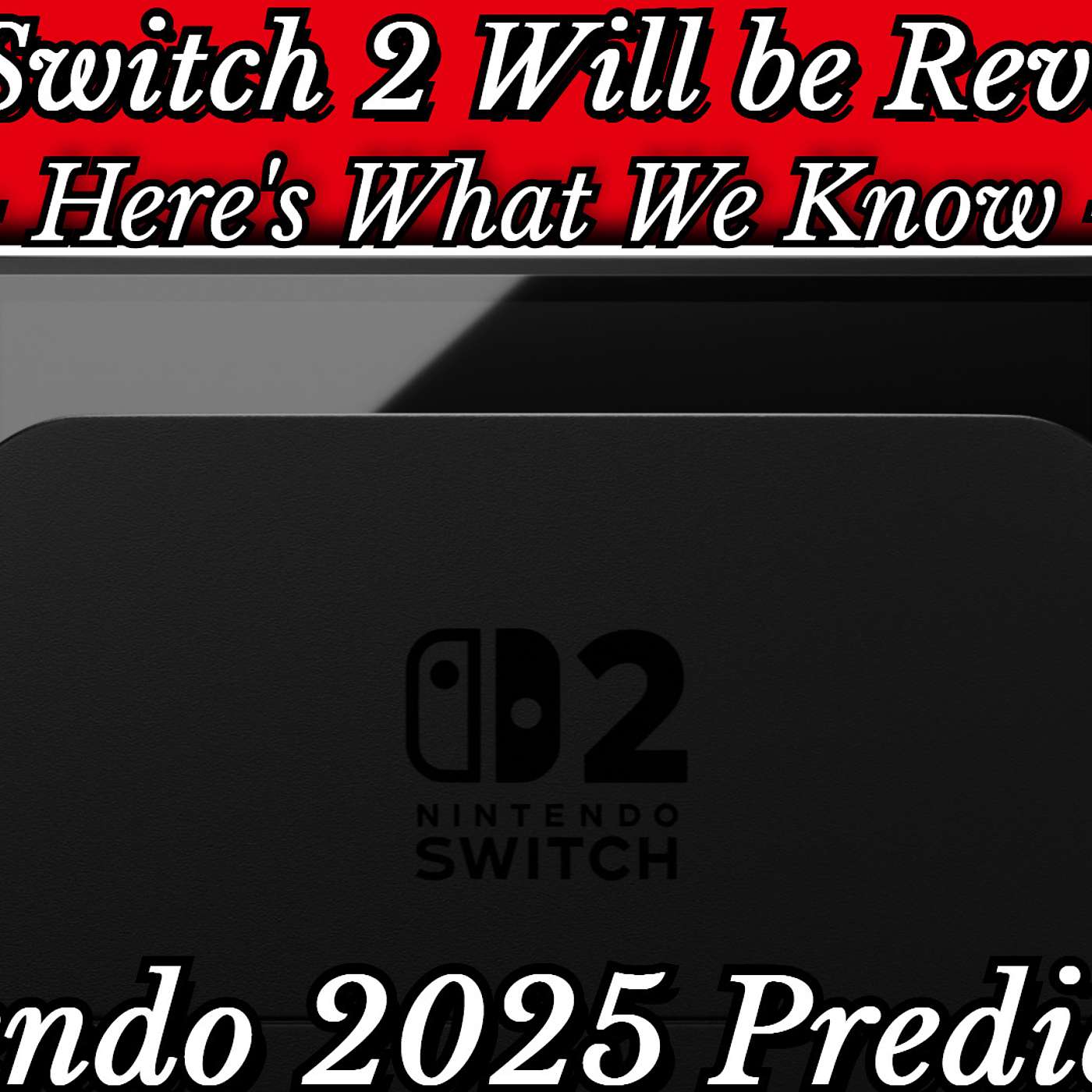 Nintendo 2025 Predictions: When Switch 2 Will be Revealed, Major 3rd Party Support, 3D Mario & More