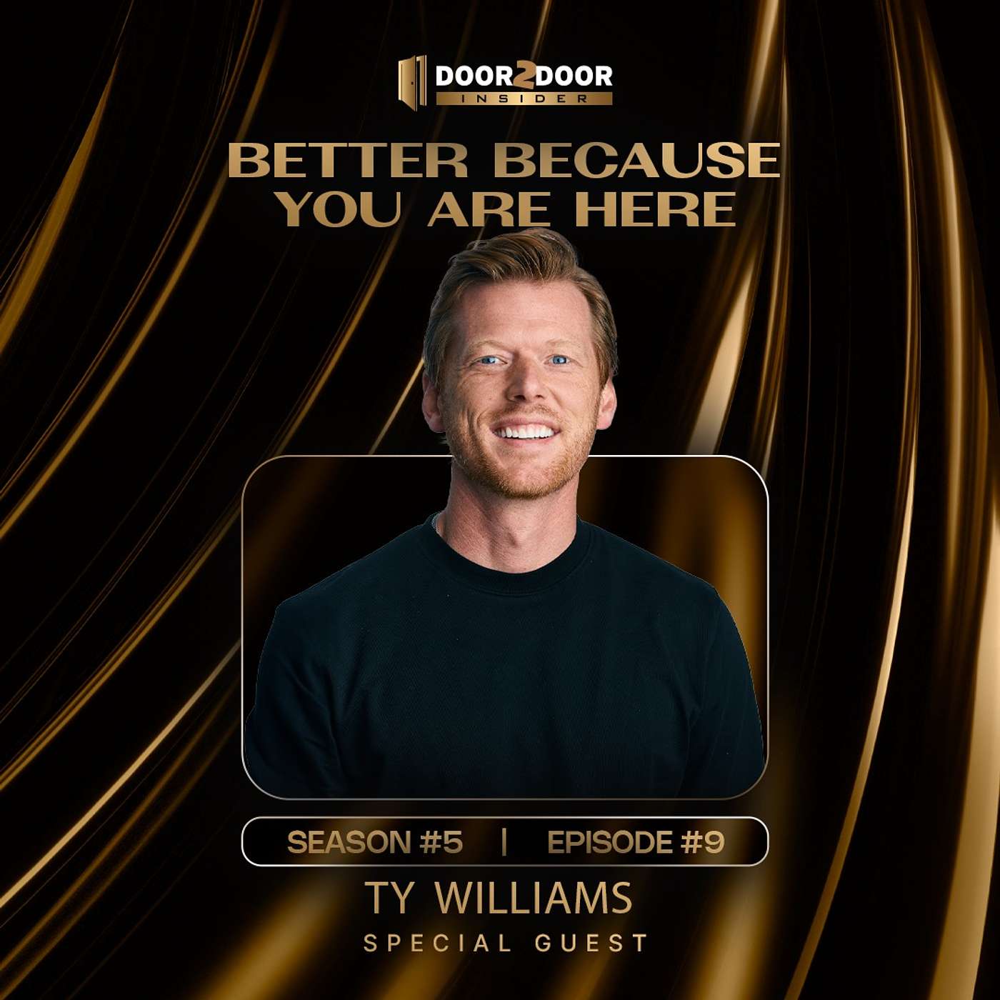TY Williams BETTER BECAUSE YOU ARE HERE TY Williams BETTER BECAUSE YOU ARE HERE