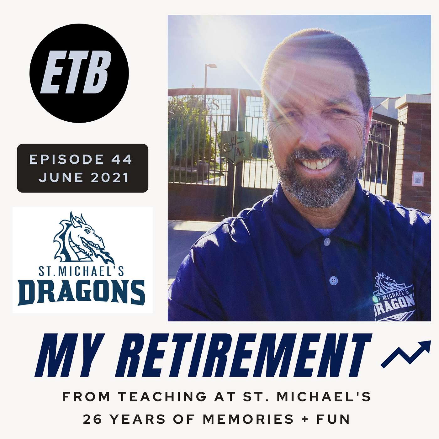 NO. 44 | My Retirement from Teaching at St. Michael's