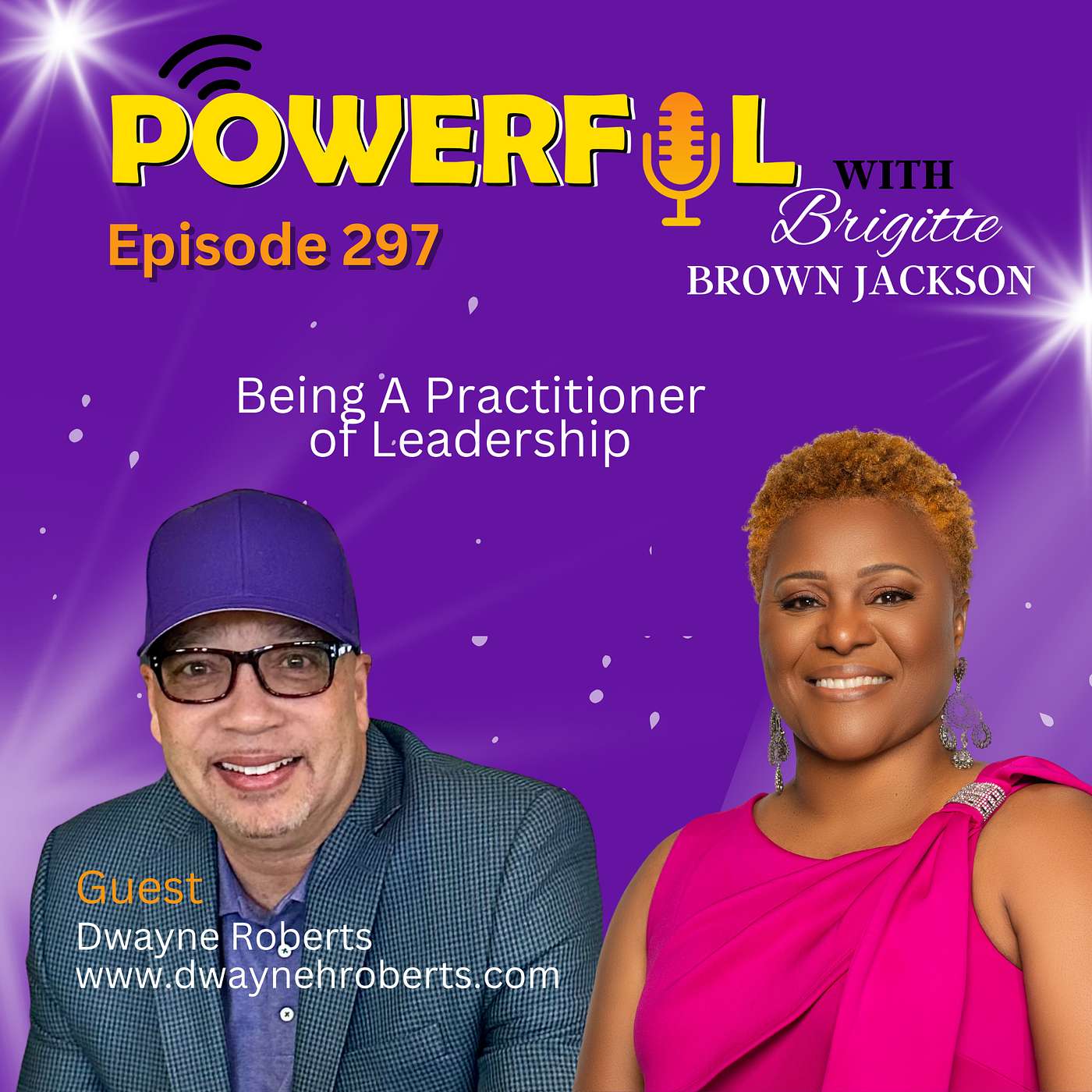 Being a Practitioner of Leadership w/ Guest Dwayne Roberts