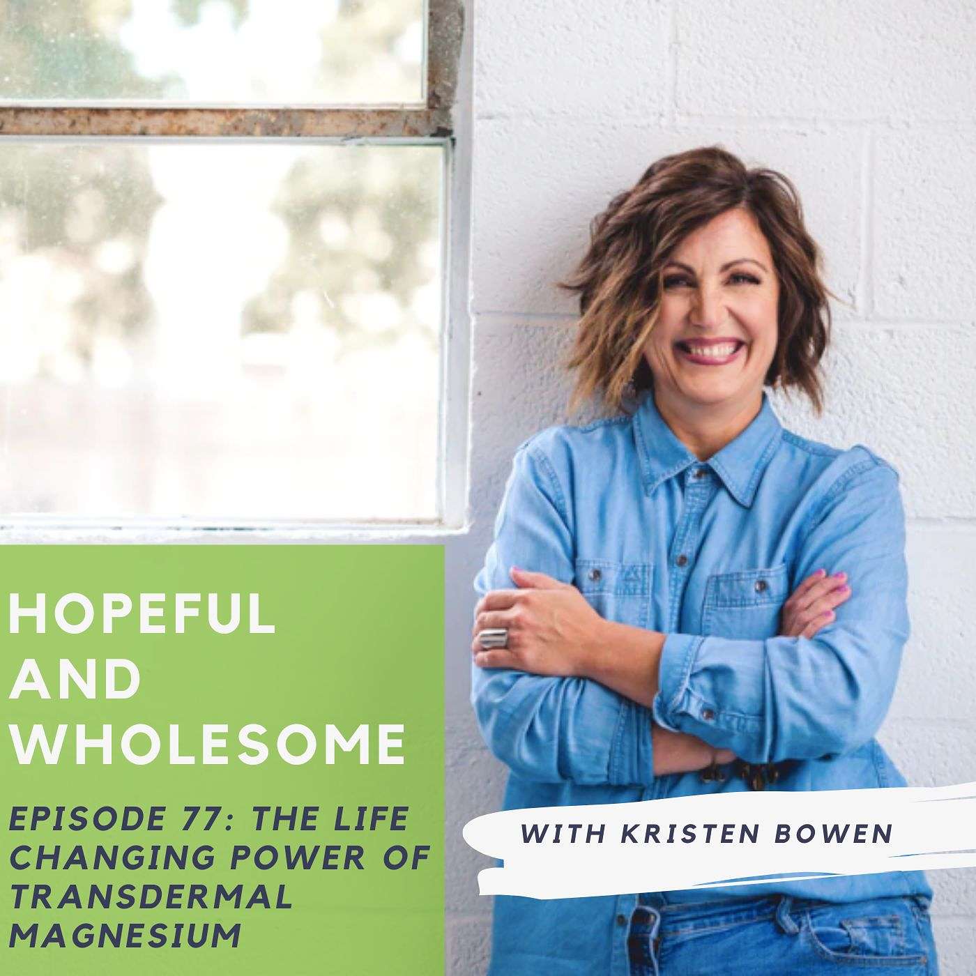 The life changing power of transdermal magnesium with Kristen Bowen