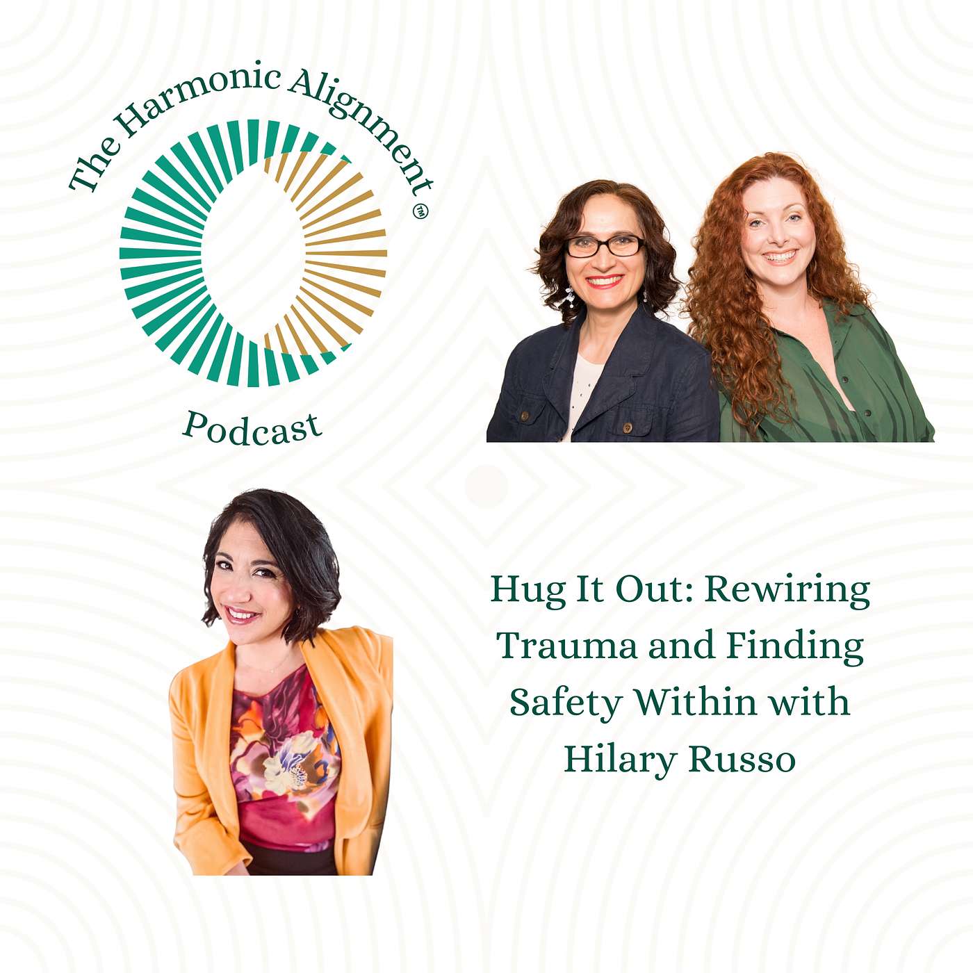 Hug It Out: Rewiring Trauma and Finding Safety Within with Hilary Russo Hug It Out: Rewiring Trauma and Finding Safety Within with Hilary Russo