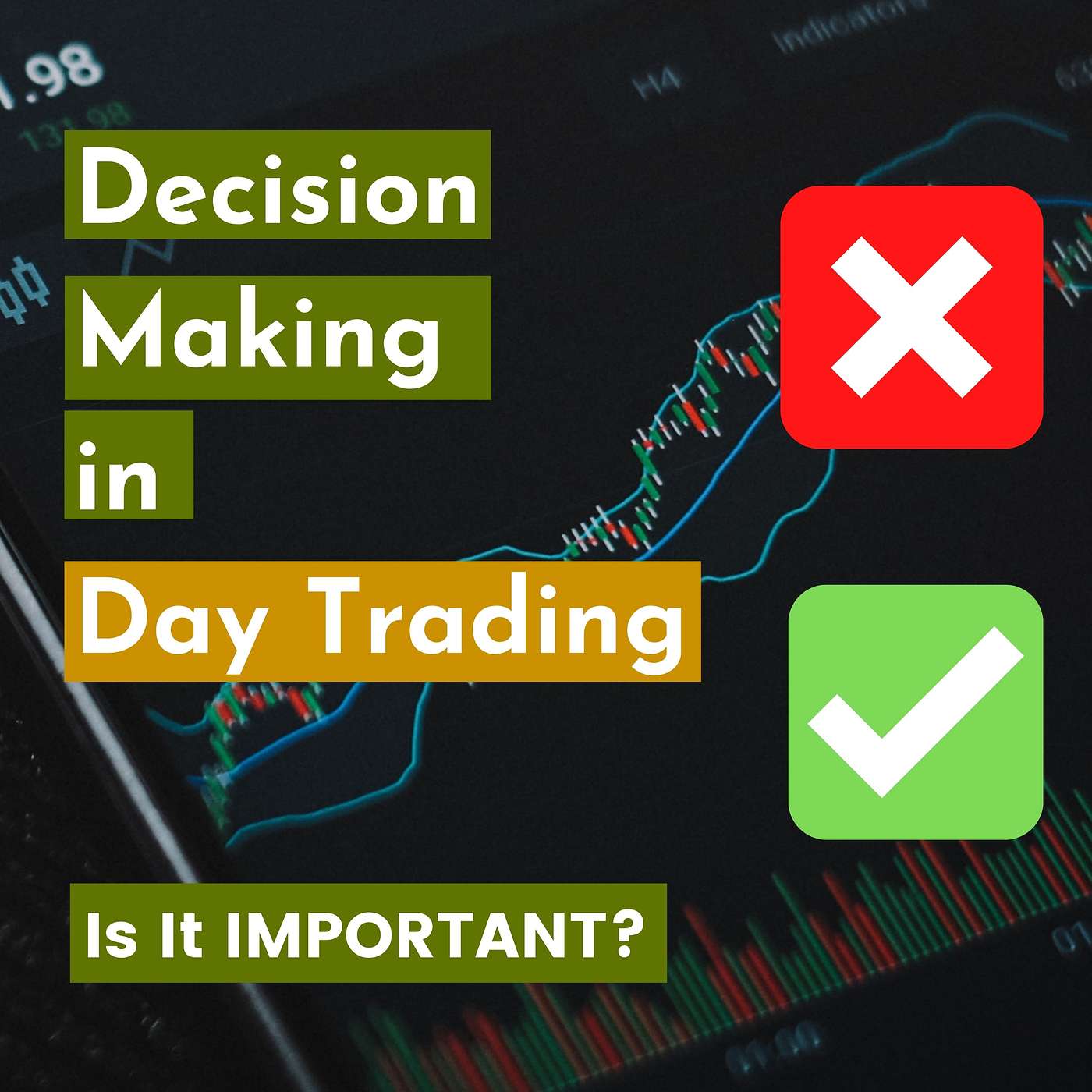 Decision Making in Day Trading - Is It IMPORTANT?