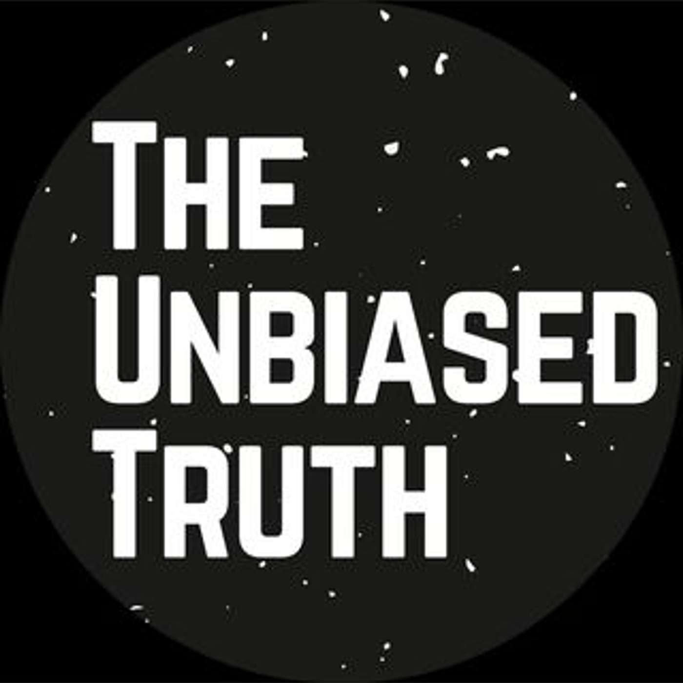 The Unbiased Truth Podcast