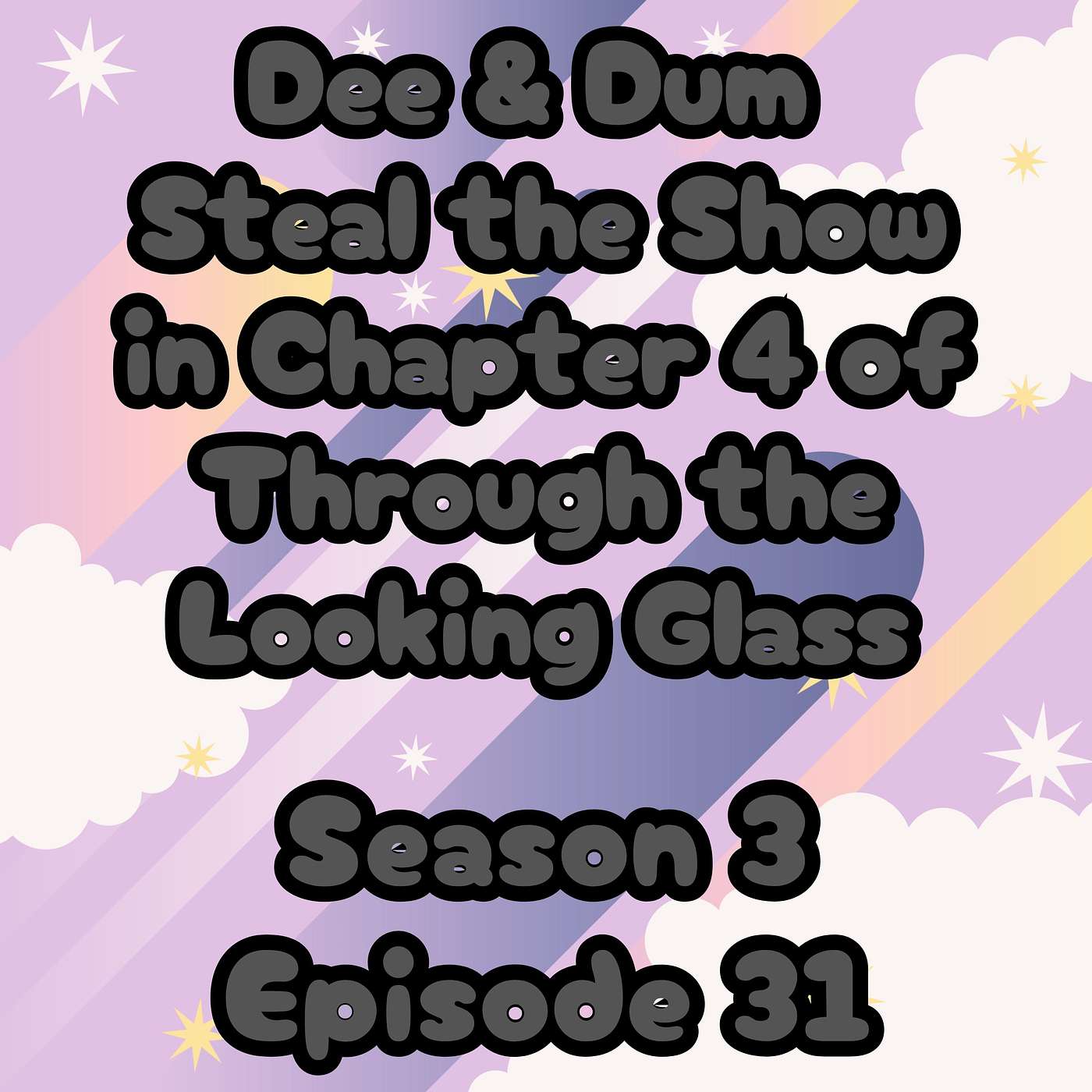 S3 E31 Dee and Dum Steal the Show in Chapter 4 of Through the Looking Glass