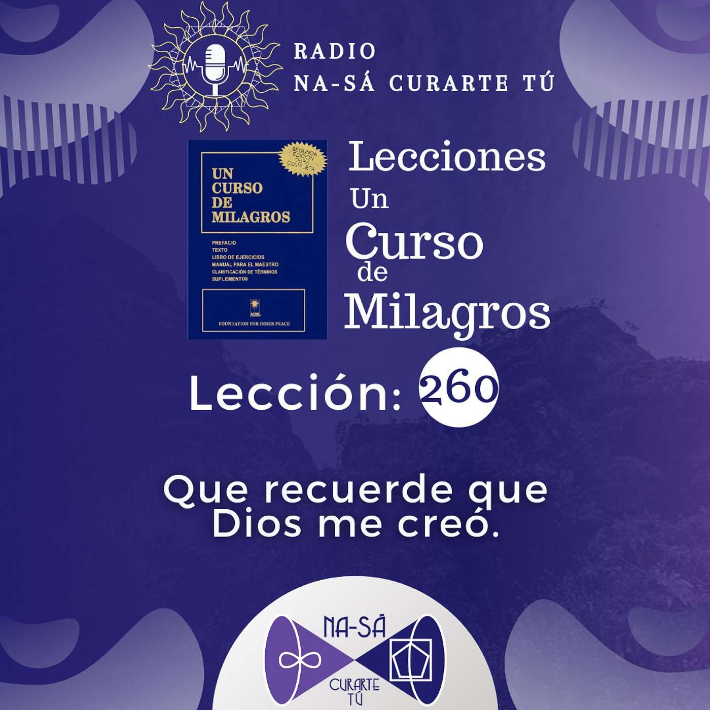 Lección 260 - UCDM - Que recuerde que Dios me creó.