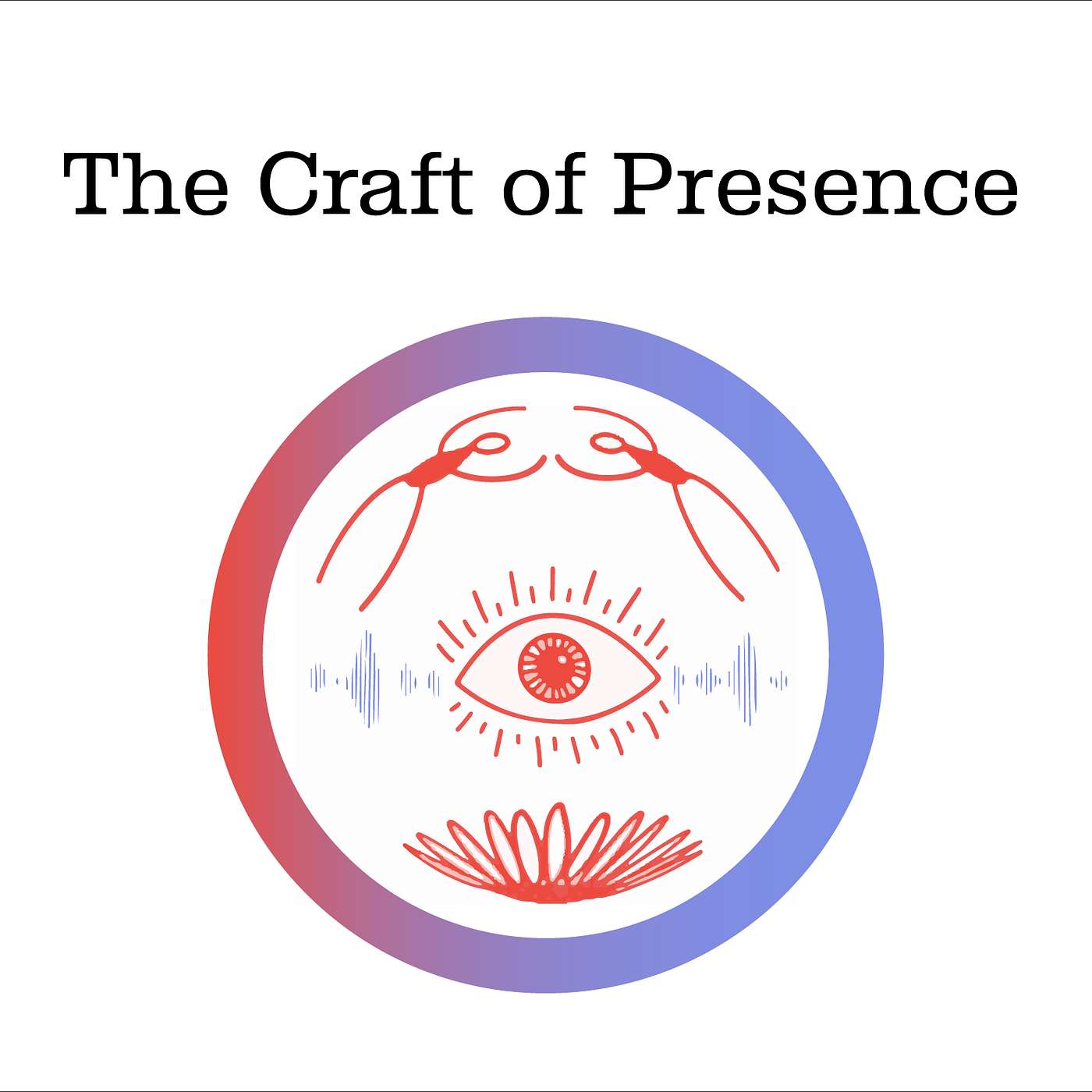 The Craft of Presence