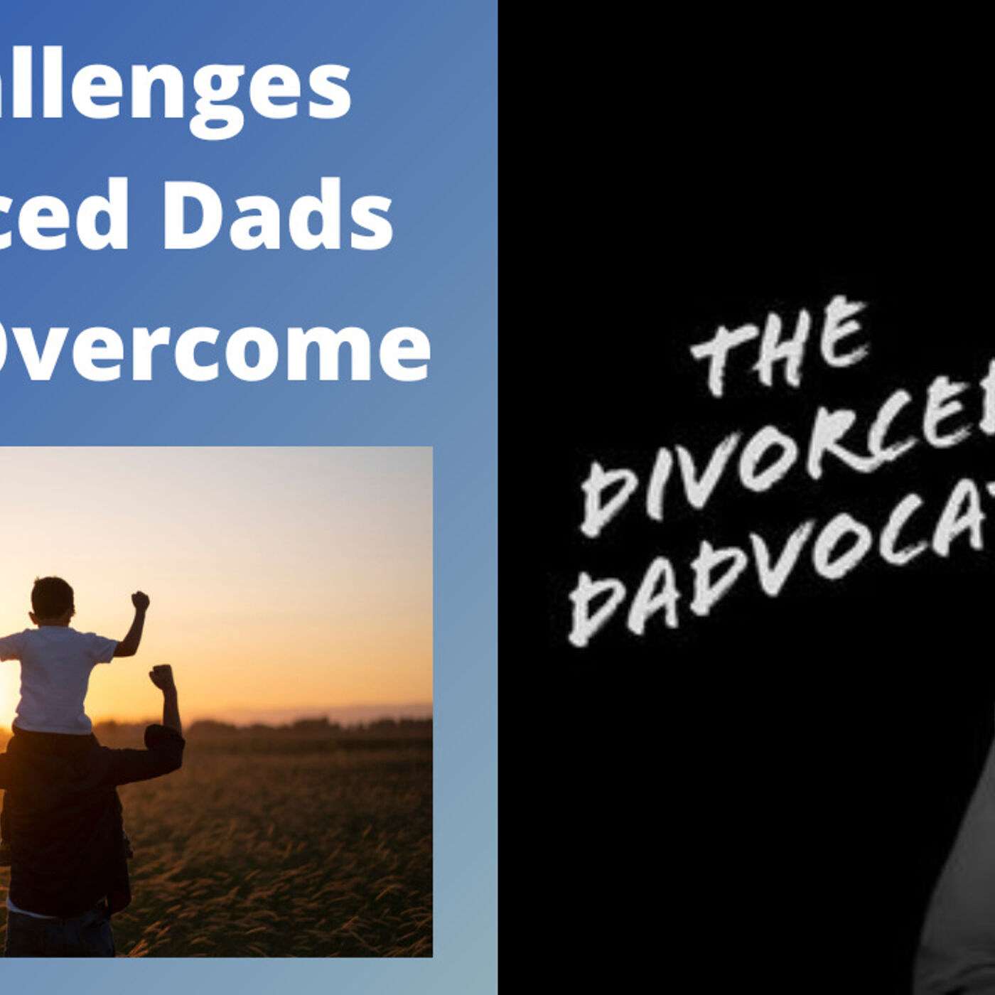 The Divorced Dadvocate: Divorce Support For Dads - Members Podcast