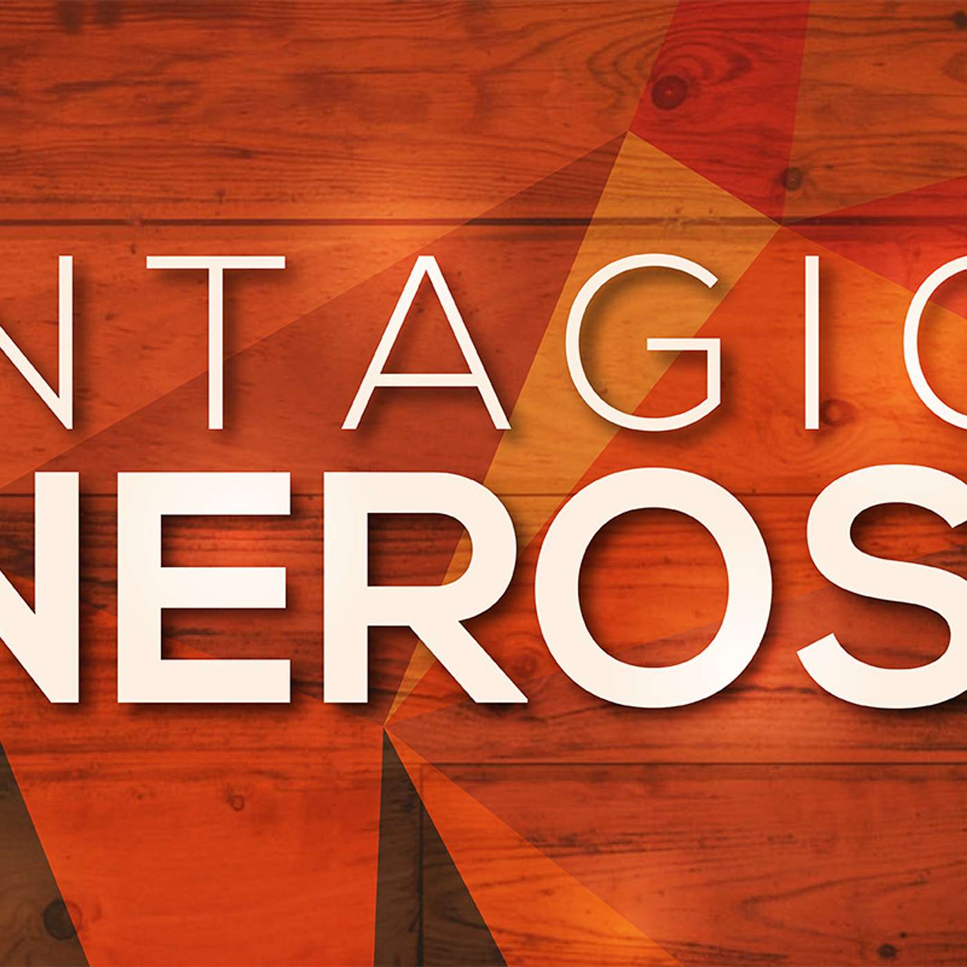 Contagious Generosity: The Heart of Generosity (Audio) episode artwork