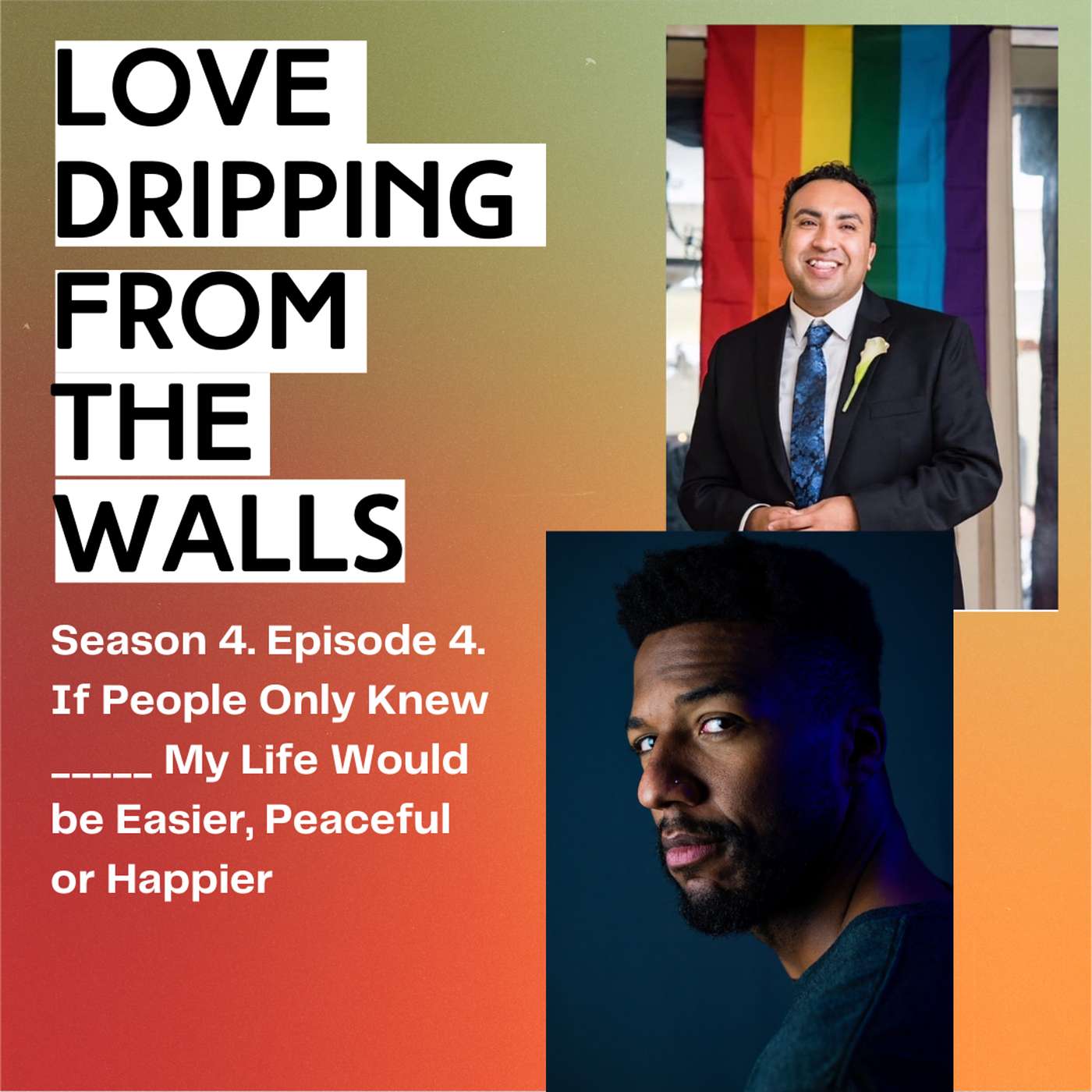 Season 4. Episode 4. If people only knew_____ my life would be easier, peaceful or happier. Season 4. Episode 4. If people only knew_____ my life would be easier, peaceful or happier.