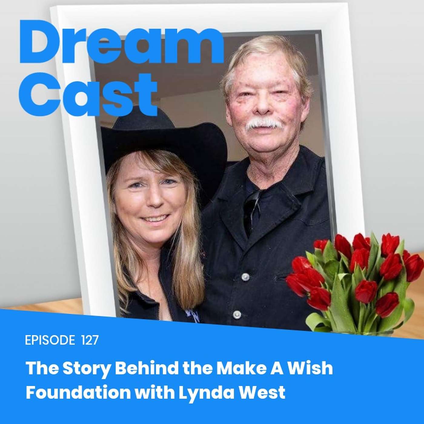 Episode 127 - The Story Behind the Make A Wish Foundation