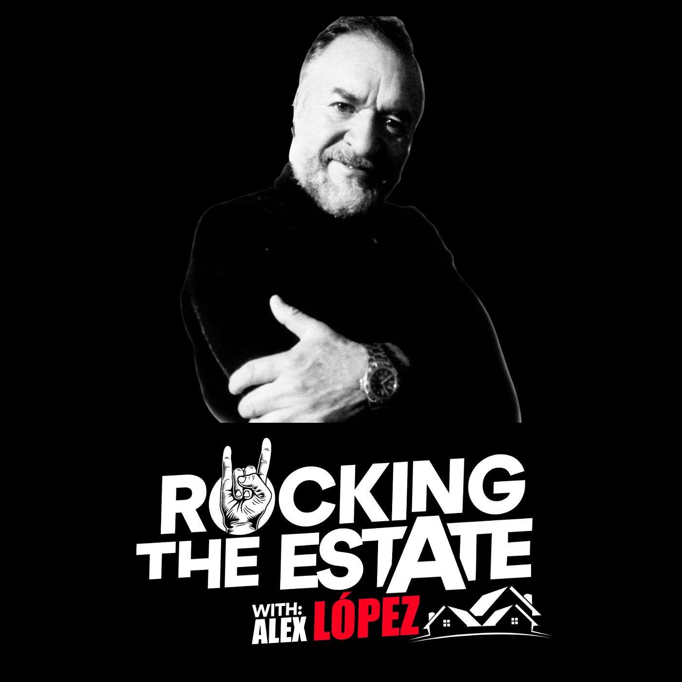 ROCKING THE ESTATE WITH ALEX LOPEZ