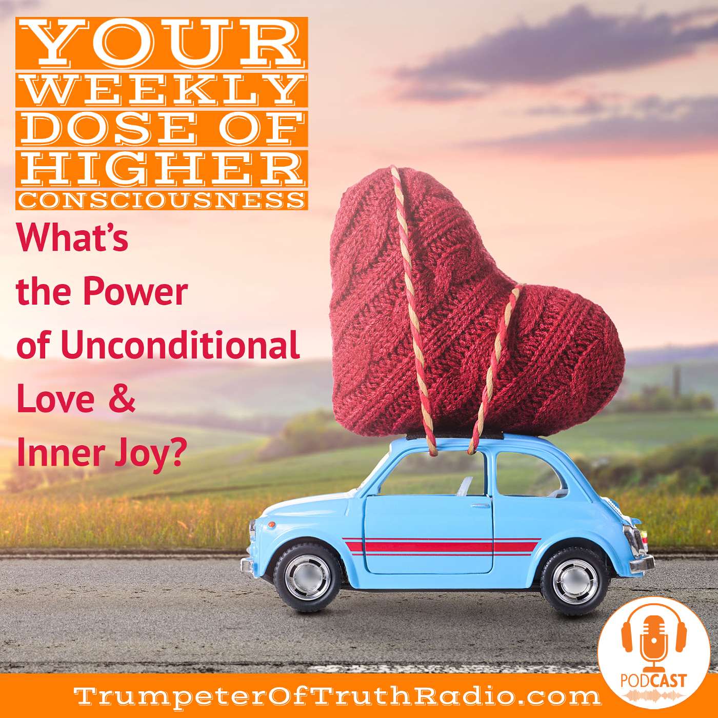 Can You Believe the Power of Unconditional Love & Inner Joy is Way More Than You Think?