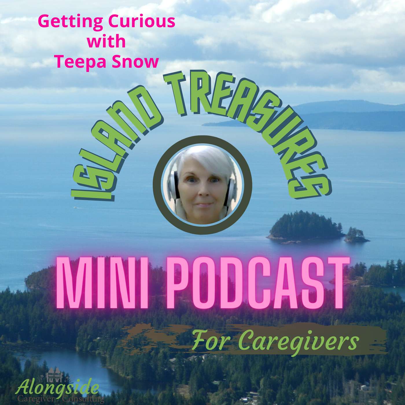 Island Treasures Mini Podcast: Getting Curious with Teepa Snow