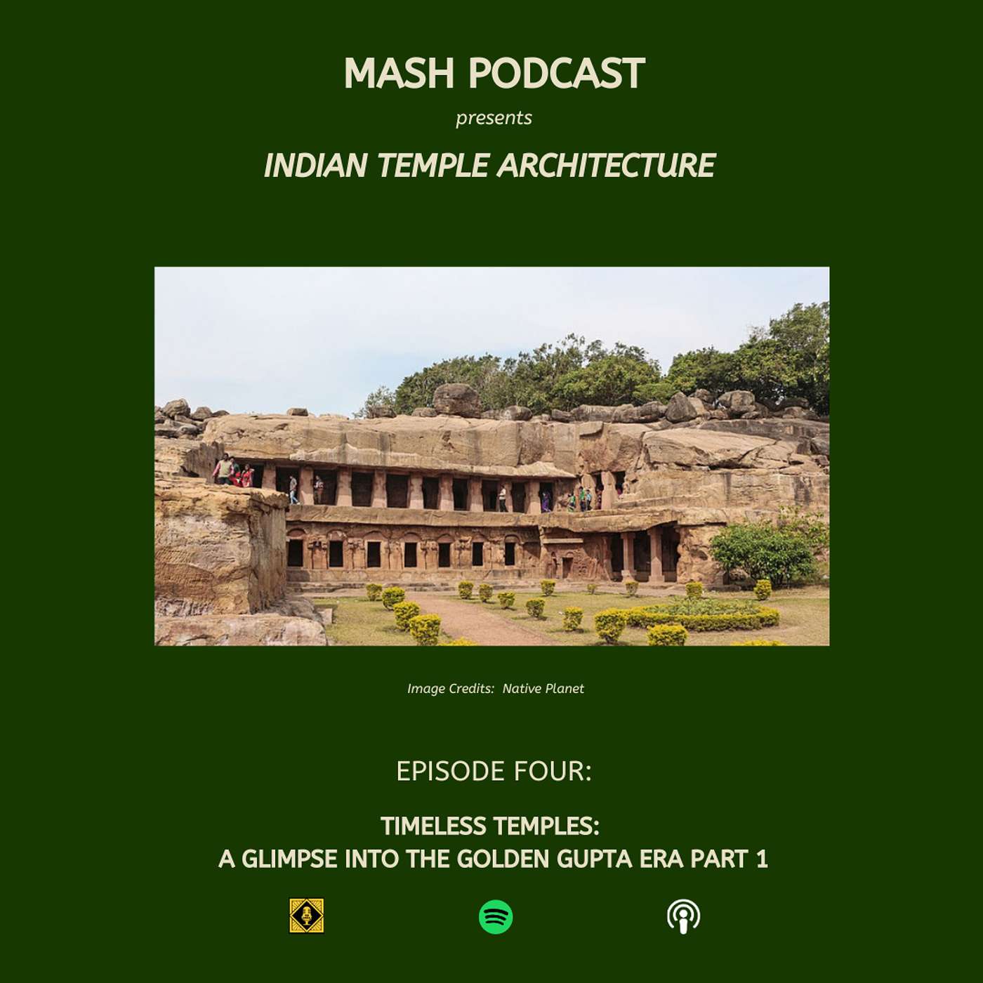 MASH PODCAST: INDIAN TEMPLE ARCHITECTURE EPISODE 4: TIMELESS TEMPLES: A GLIMPSE INTO THE GOLDEN GUPTA ERA PART I