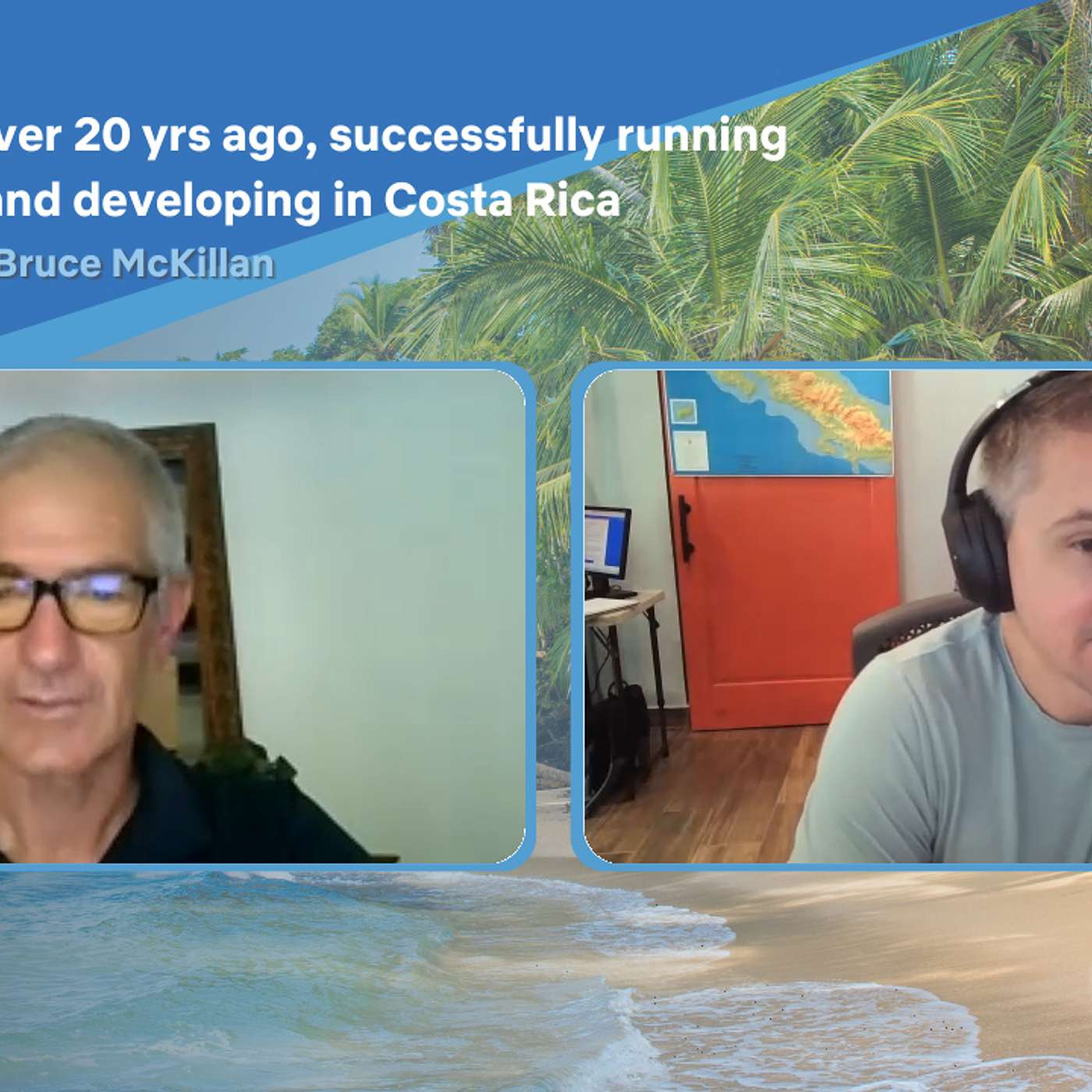 EP-103 Successful entrepreneur and developer Bruce McKillan tells us about his experiences in Costa Rica