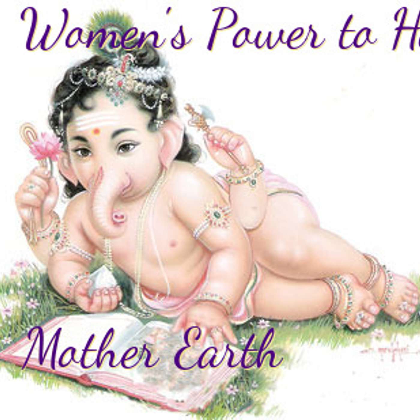 Women\'s Power to Heal Mother Earth!