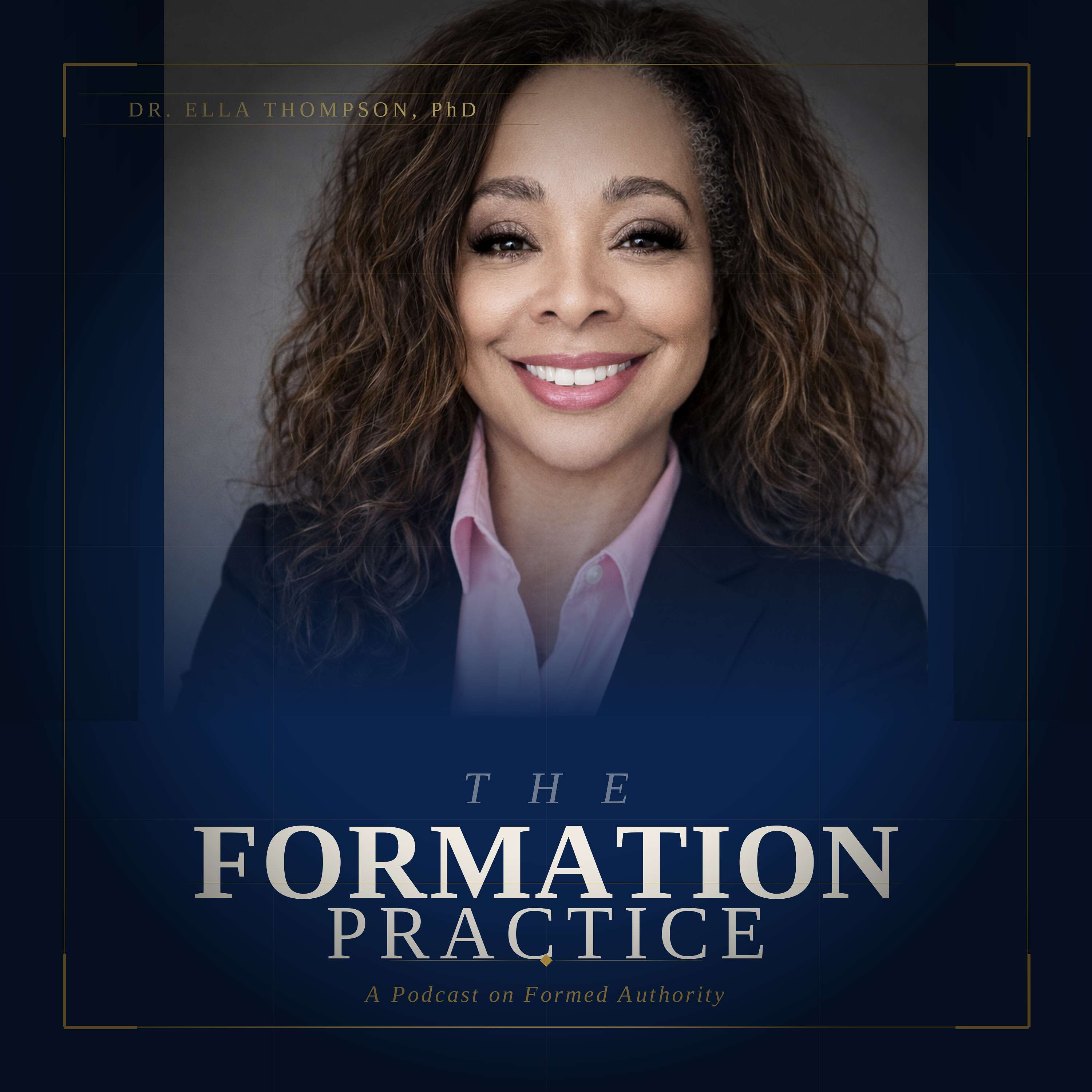 The Formation Practice with Dr. Ella Thompson, PhD