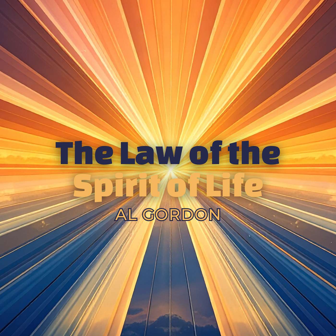 FEBRUARY SERIES • The Law of the Spirit of Life • Al Gordon