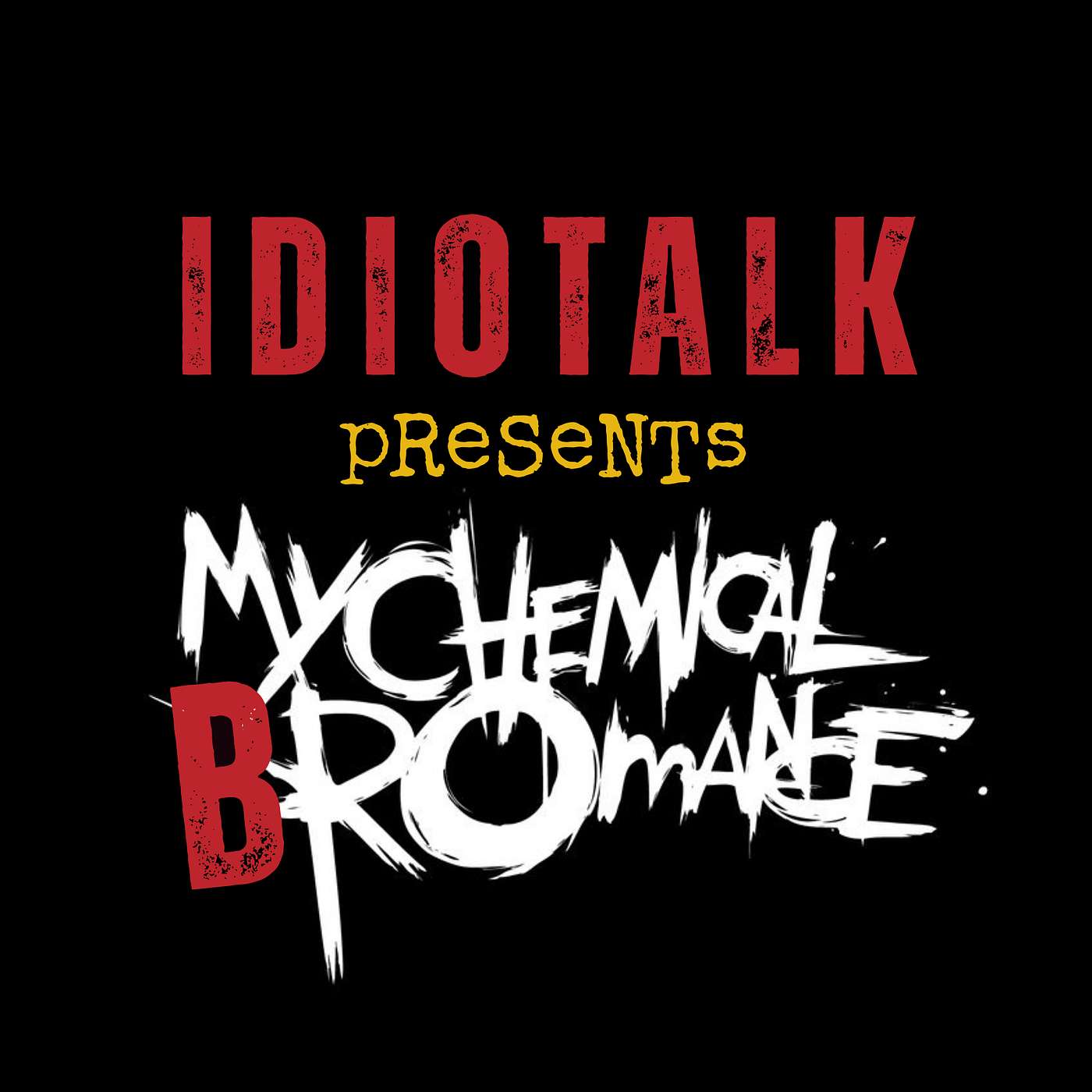 Idiotalk Presents: My Chemical Bromance Artwork