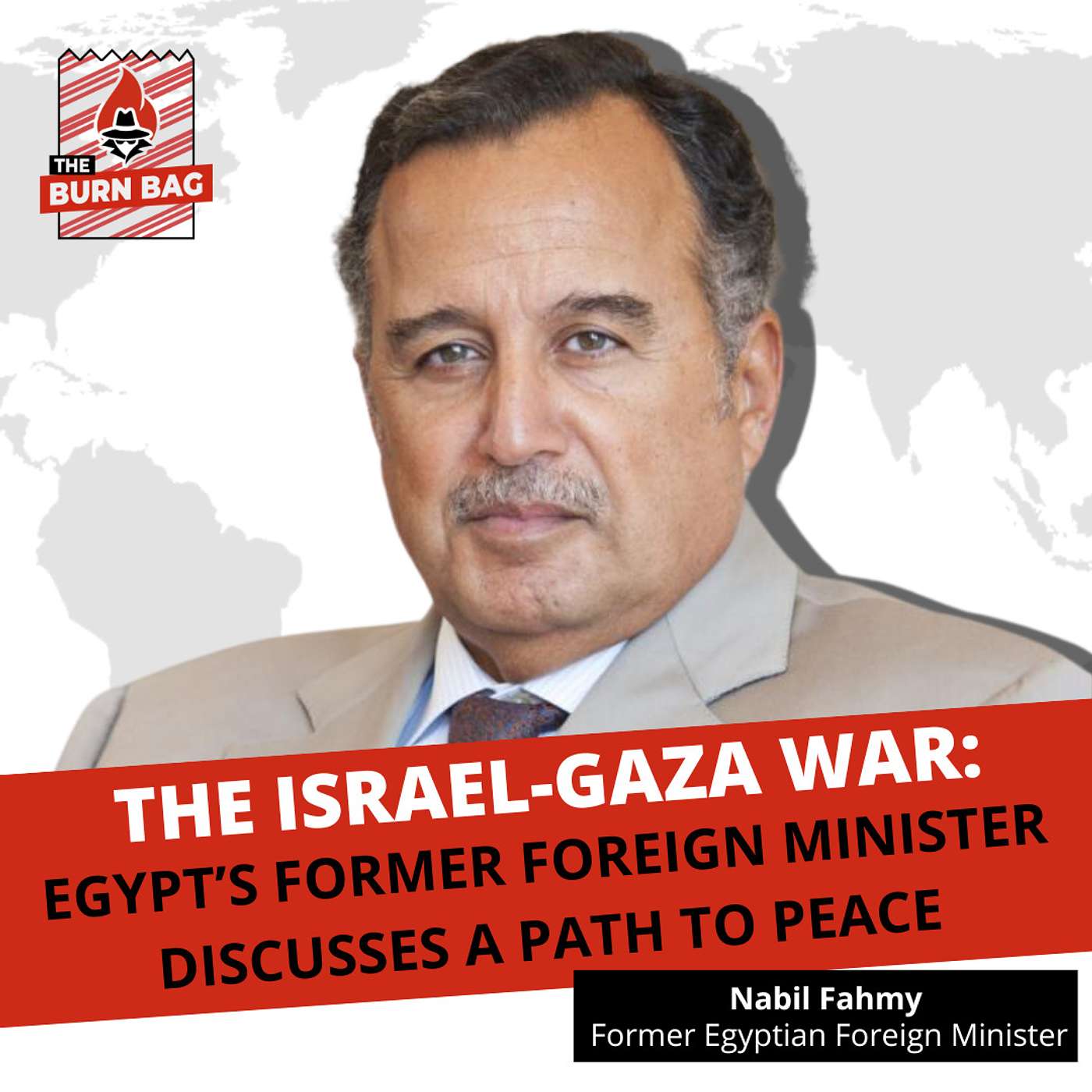 The Israel-Gaza War: Former Egyptian Foreign Minister Nabil Fahmy on a Path to Peace