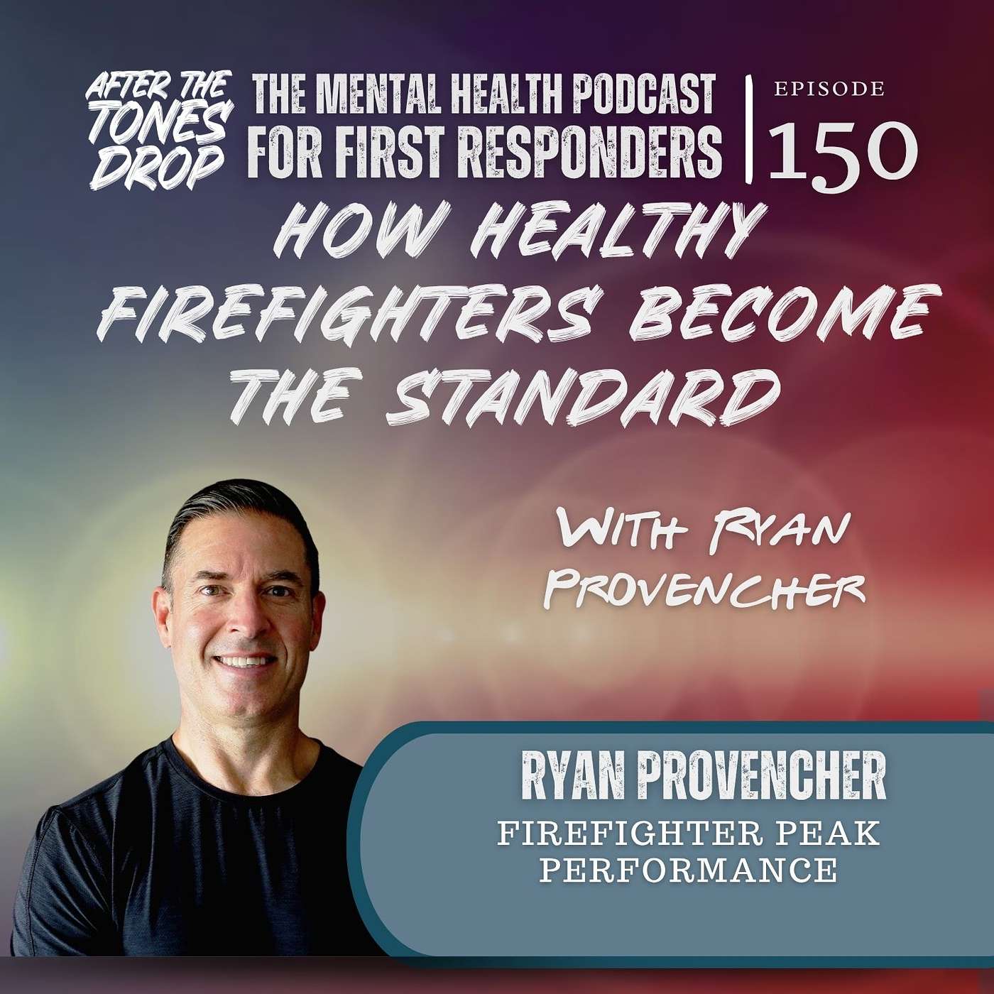 How Healthy Firefighters Become the Standard with Ryan Provencher