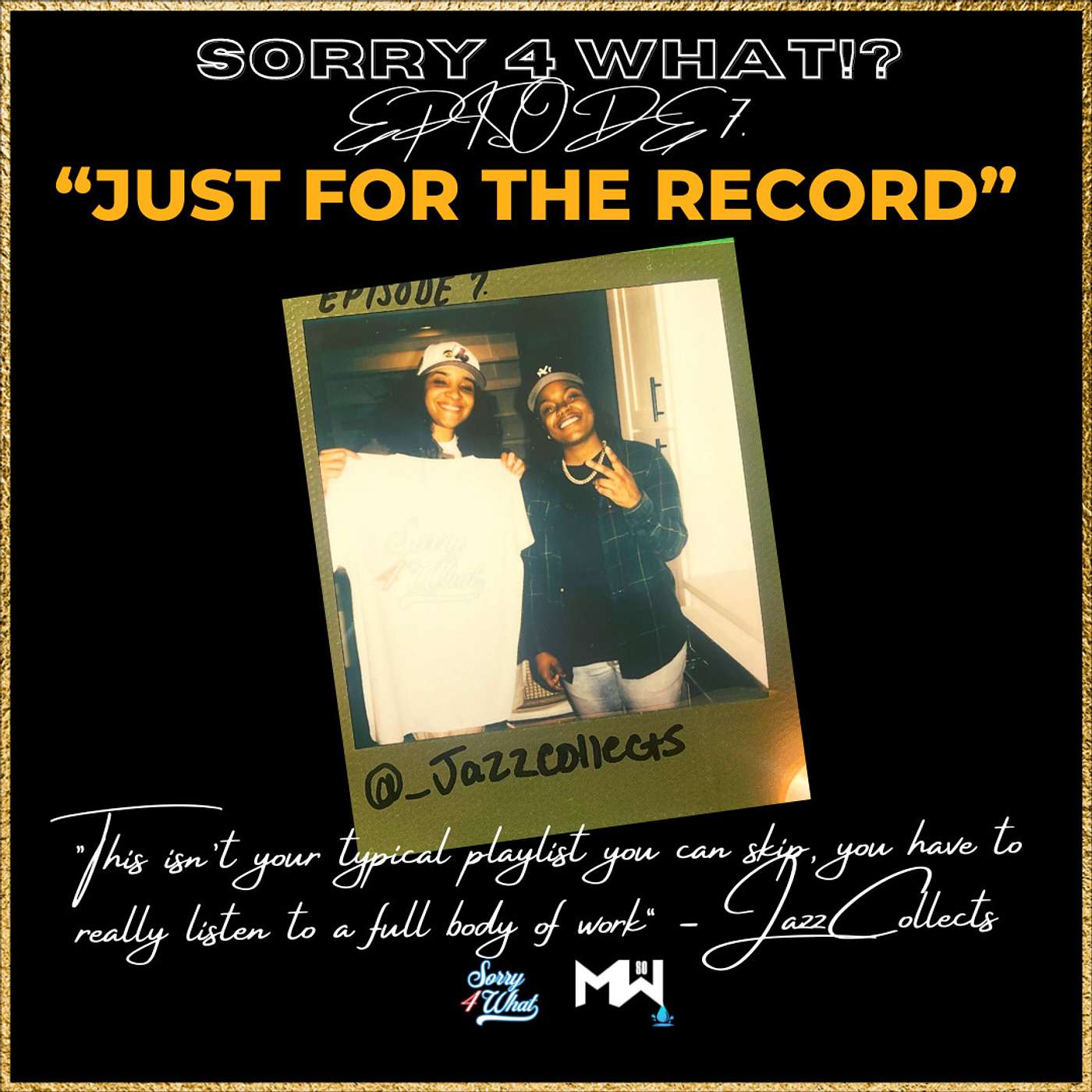 SORRY 4 WHAT PODCAST