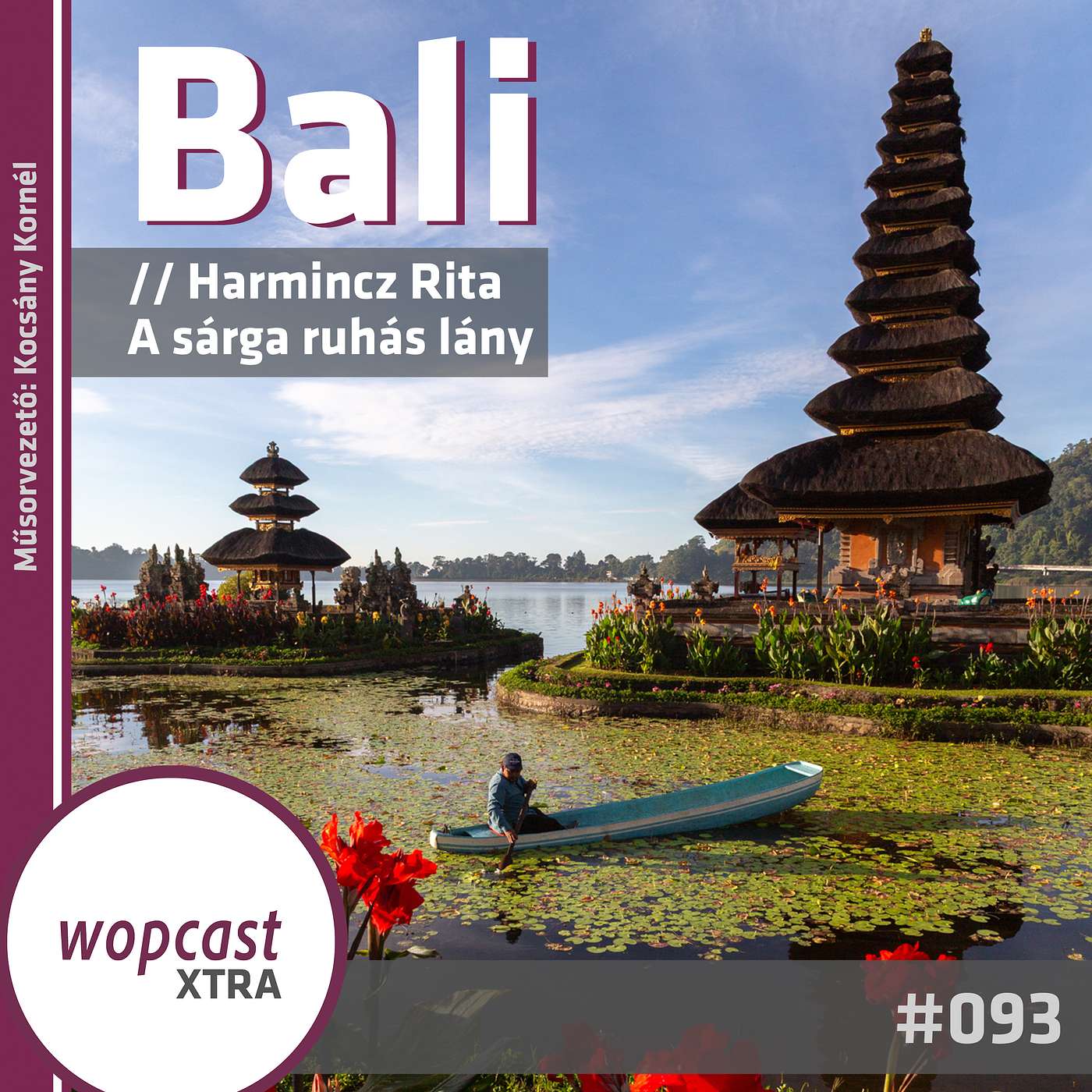 093 - Bali // Harmincz Rita - A Sárga Ruhás Lány (2026.08.16) episode artwork