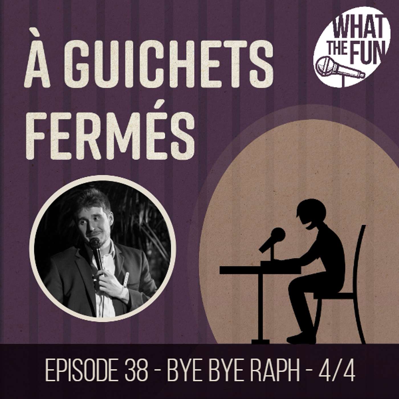 Episode 38 - Bye bye Raph - partie 4/4