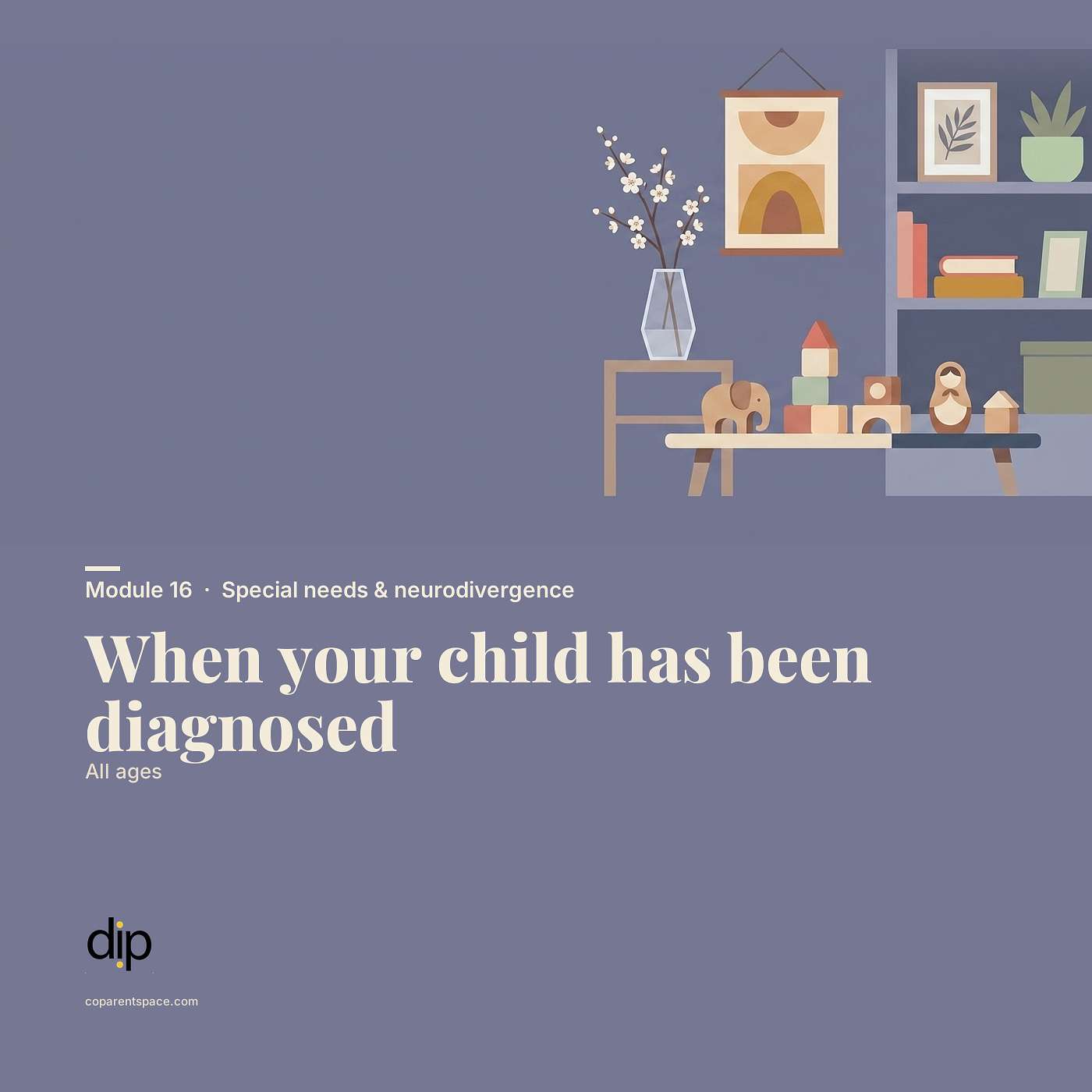 When your child has been diagnosed (All ages) | CoParentSpace episode artwork