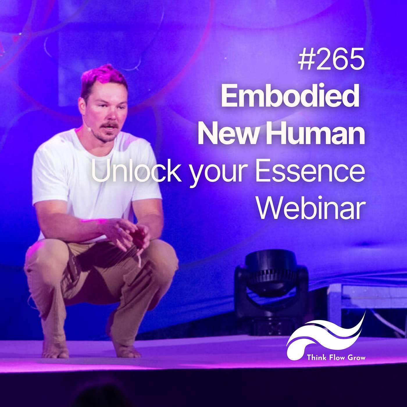 Embodied New Human: Unlock Your Essence Webinar | #265 Embodied New Human: Unlock Your Essence Webinar | #265