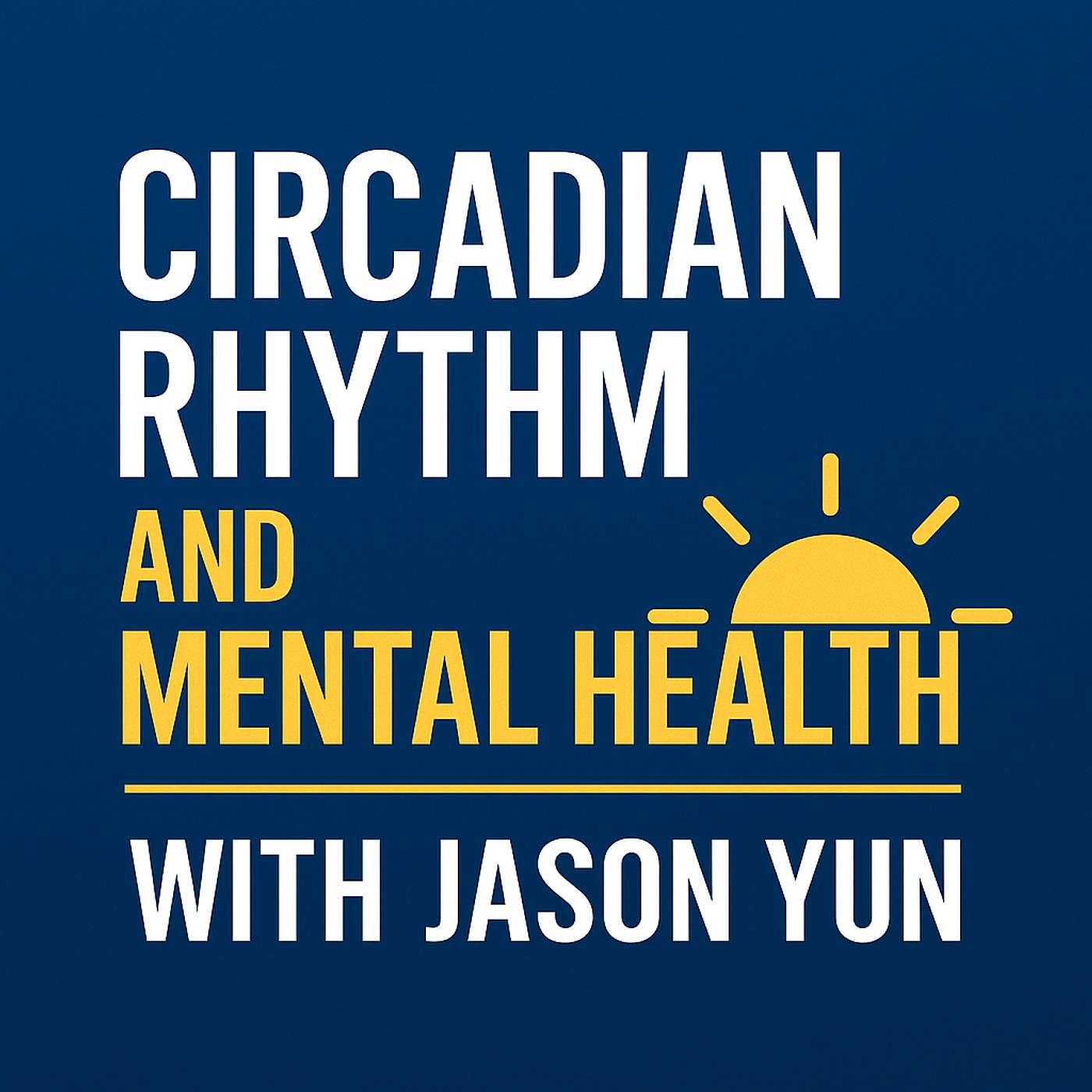 Circadian Rhythm and Mental Health: Jason Yun’s Guide to Natural Healing