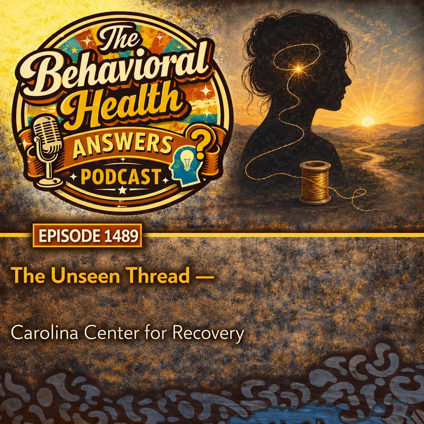 Episode 1489: The Unseen Thread | Carolina Center for Recovery episode artwork
