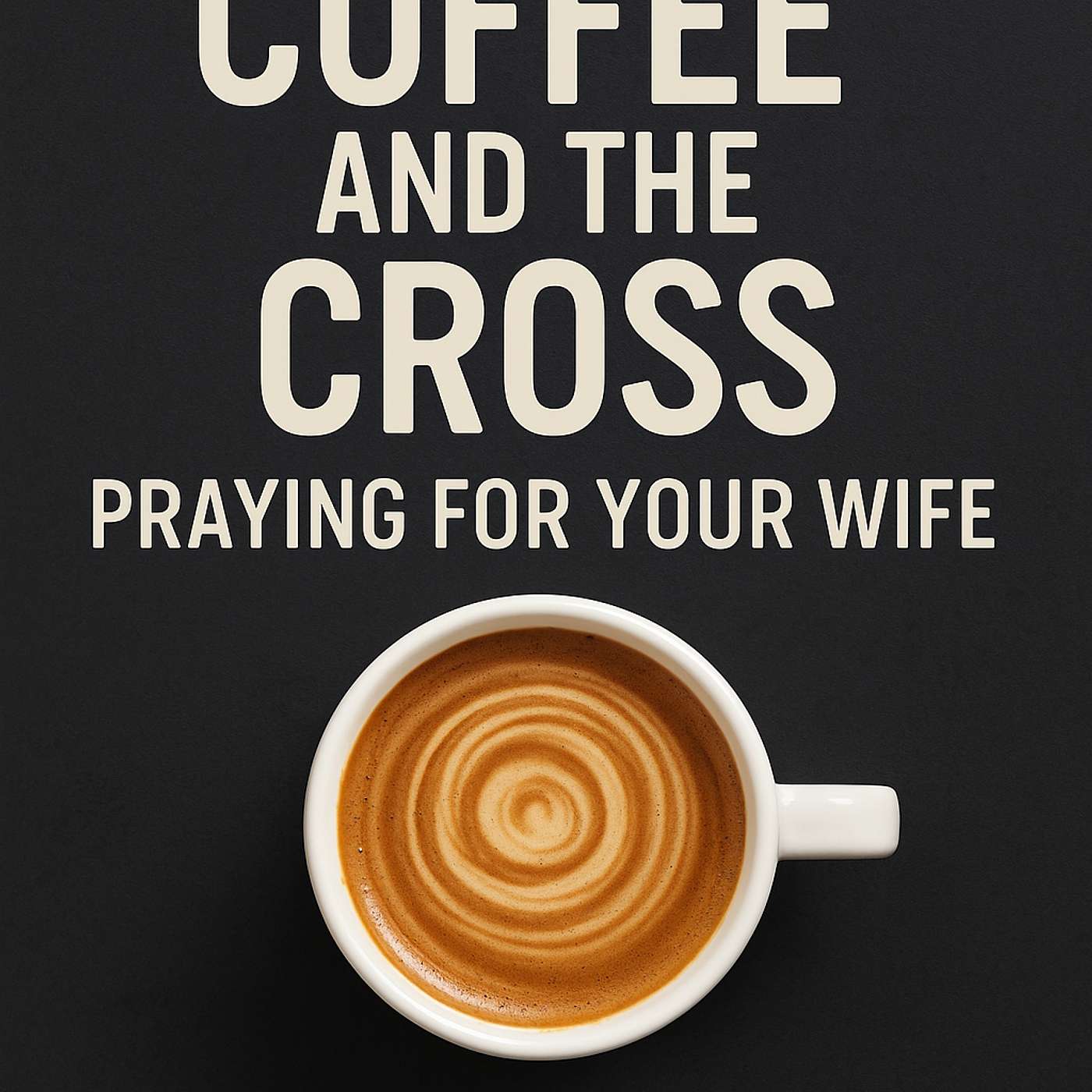 Coffee and the Cross: Love, Life & Money