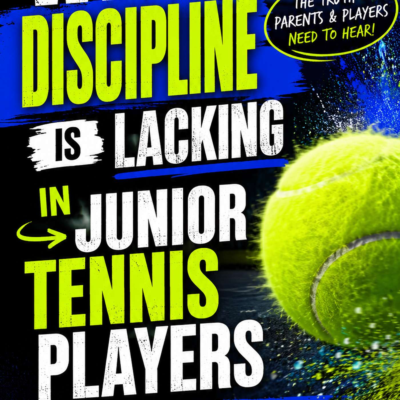 WHY DISCIPLINE IS LACKING IN JUNIOR TENNIS PLAYERS
