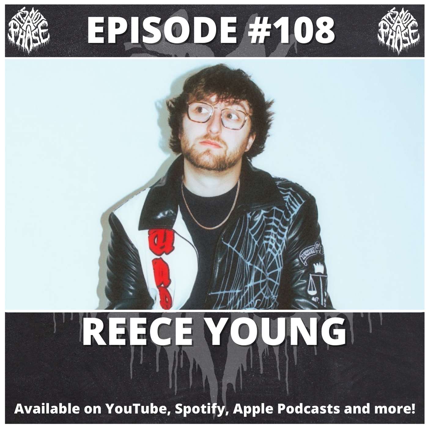 It's Not A Phase - EP #108 - Reece Young