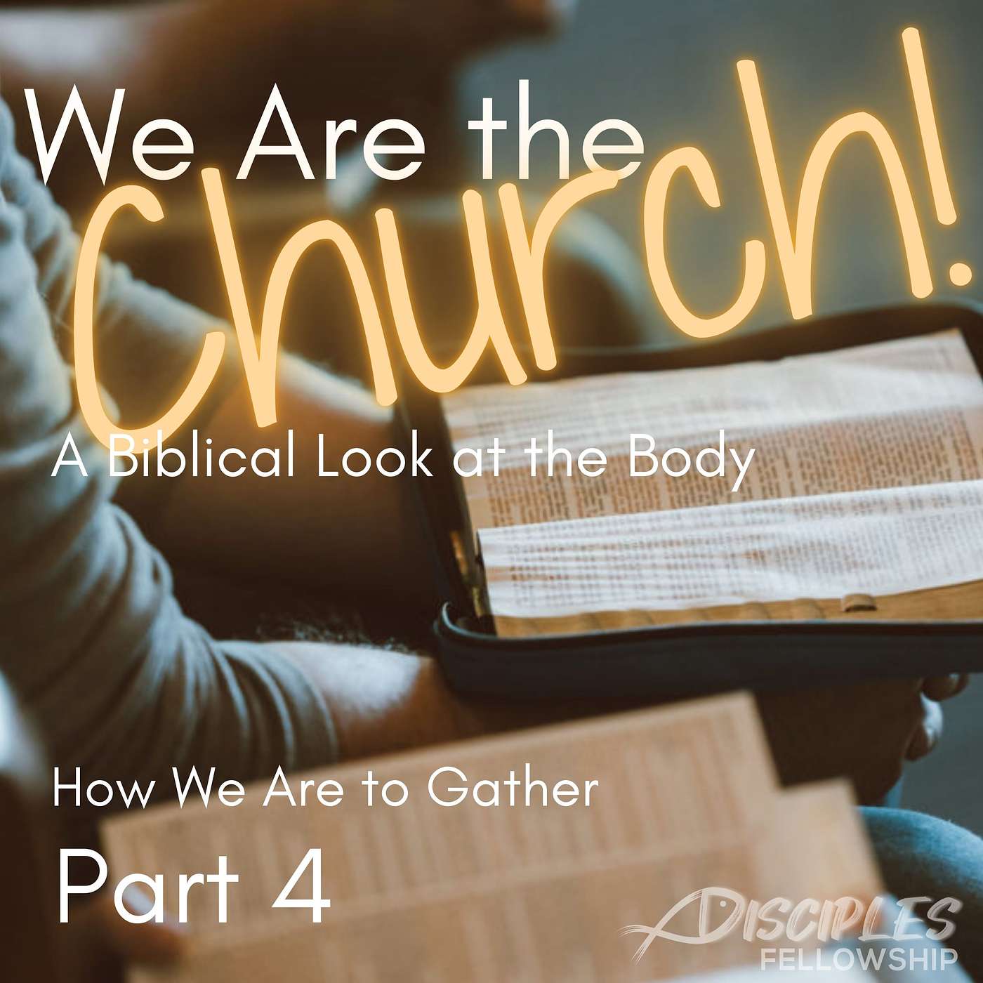 We Are the Church, Part 4: How We Are to Gather