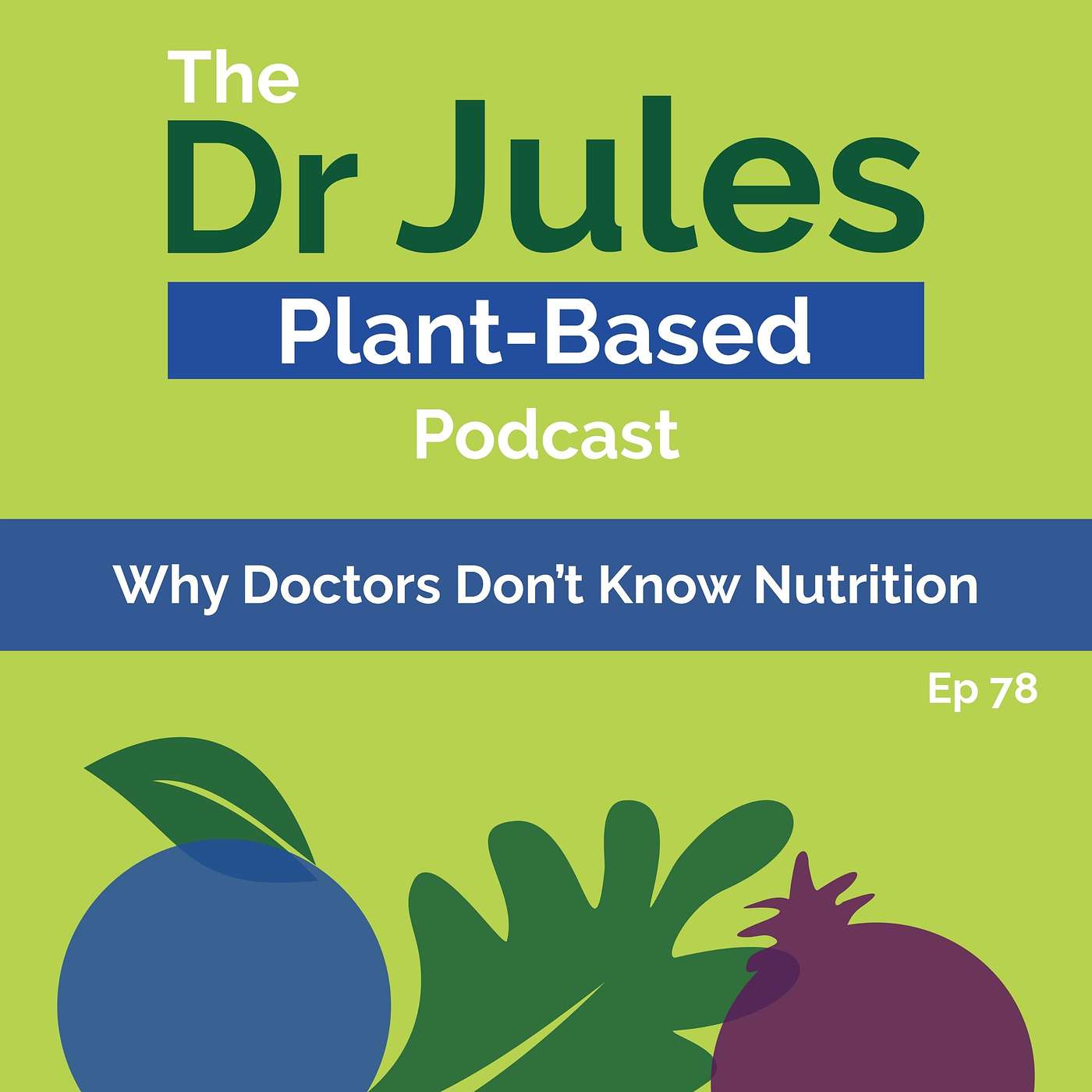 The Dr. Jules Plant-Based Podcast