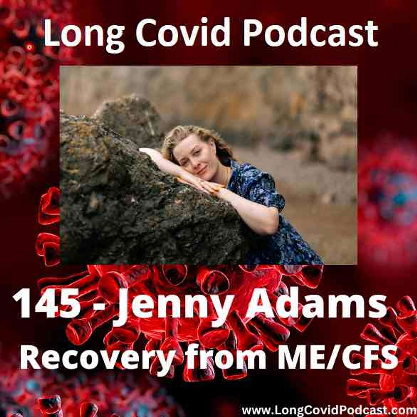 145 - Jenny Adams - Recovery from ME/CFS