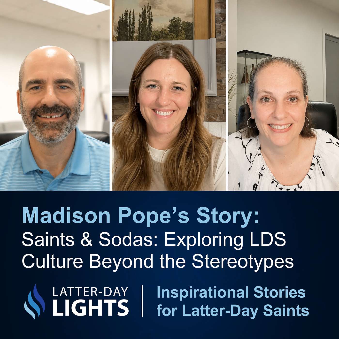 Saints & Sodas: Exploring LDS Culture Beyond the Stereotypes: Madison Pope's Story - Latter-Day Lights episode artwork