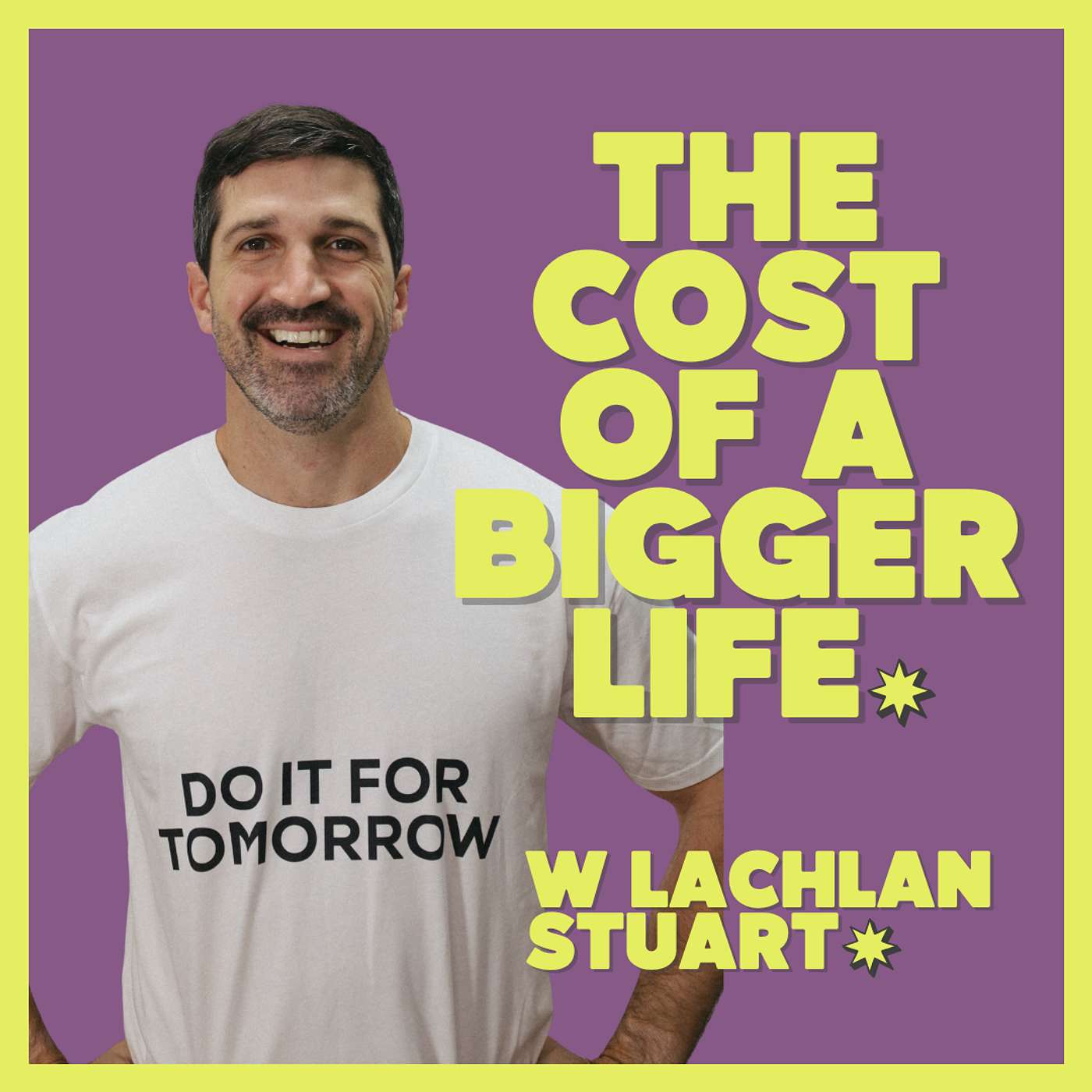 125. The Cost of a Bigger Life with Lachlan Stuart