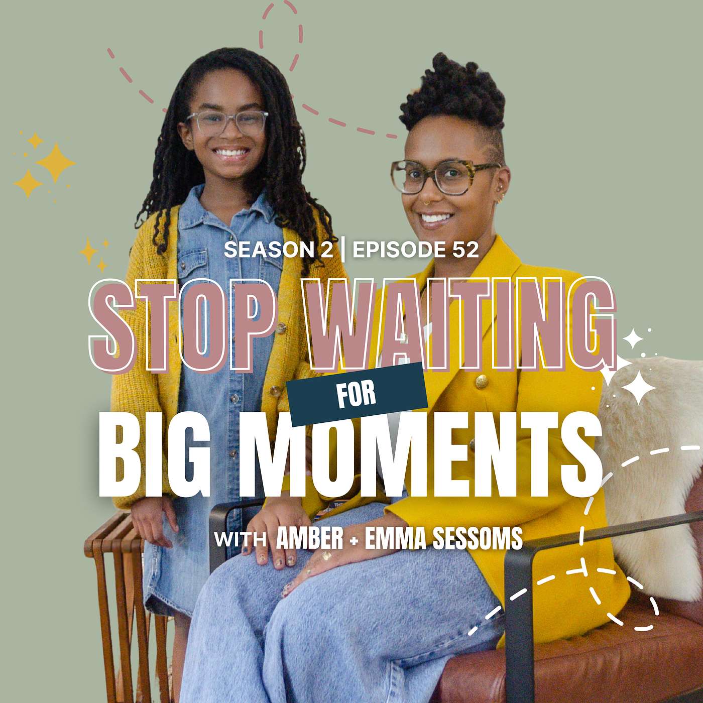 Episode 52: Stop Waiting for Big Moments to Celebrate Your Life episode artwork