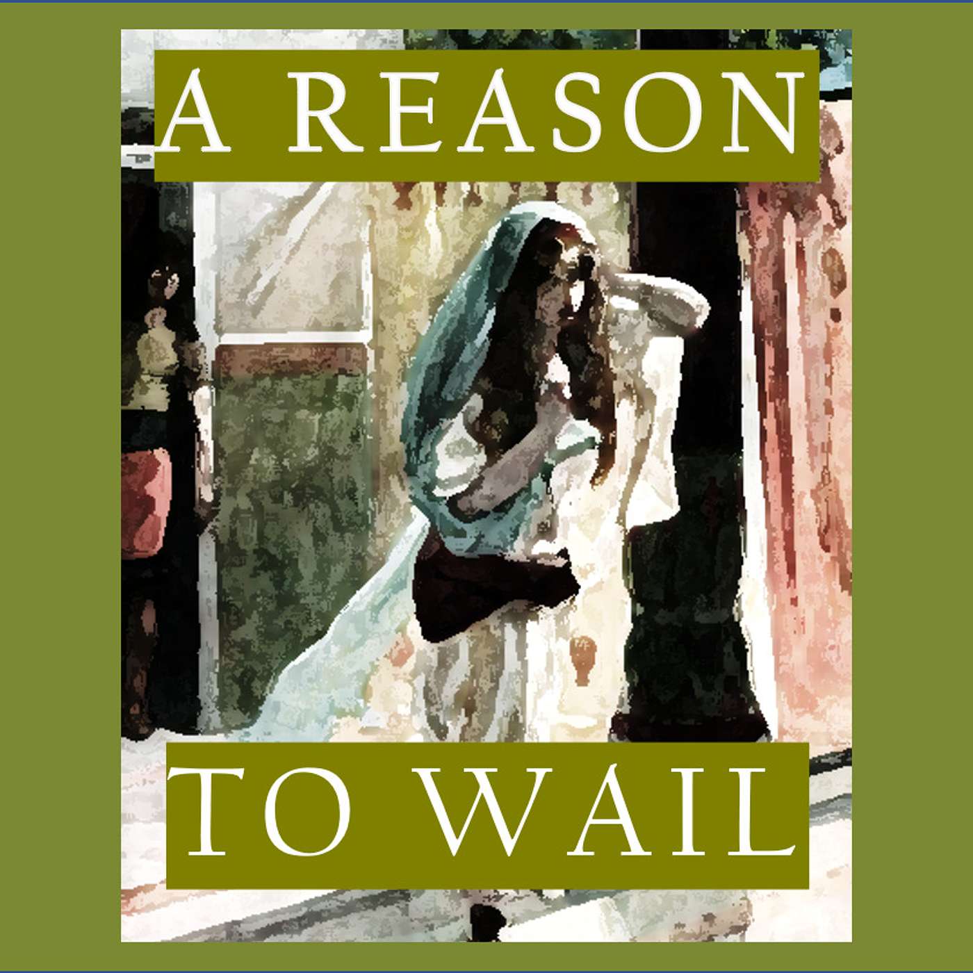 A reason to wail