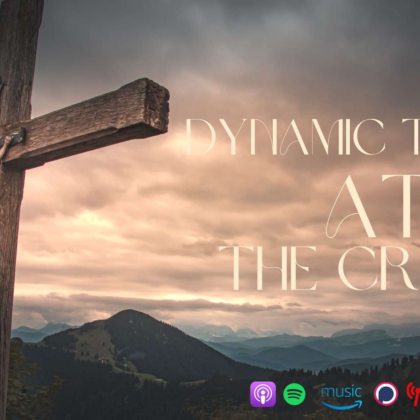 Dynamic Touch | with Apostle Cindy Jarrett presents | At the Cross |2026 episode artwork