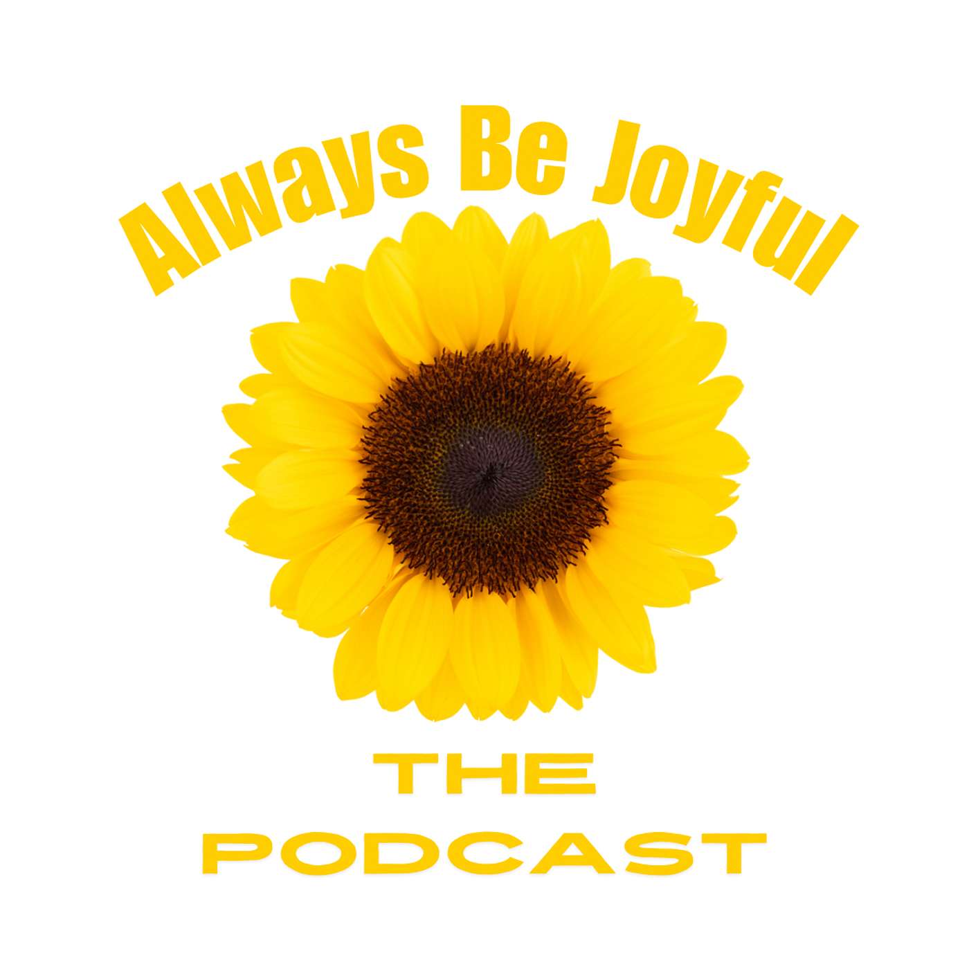 Always Be Joyful: The Podcast