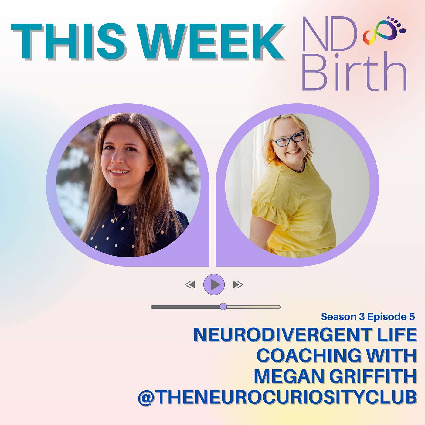 The Neurodivergent Birth Podcast - S3 Ep5: Neurodivergent Life Coaching with Megan Griffith @theneurocuriosityclub