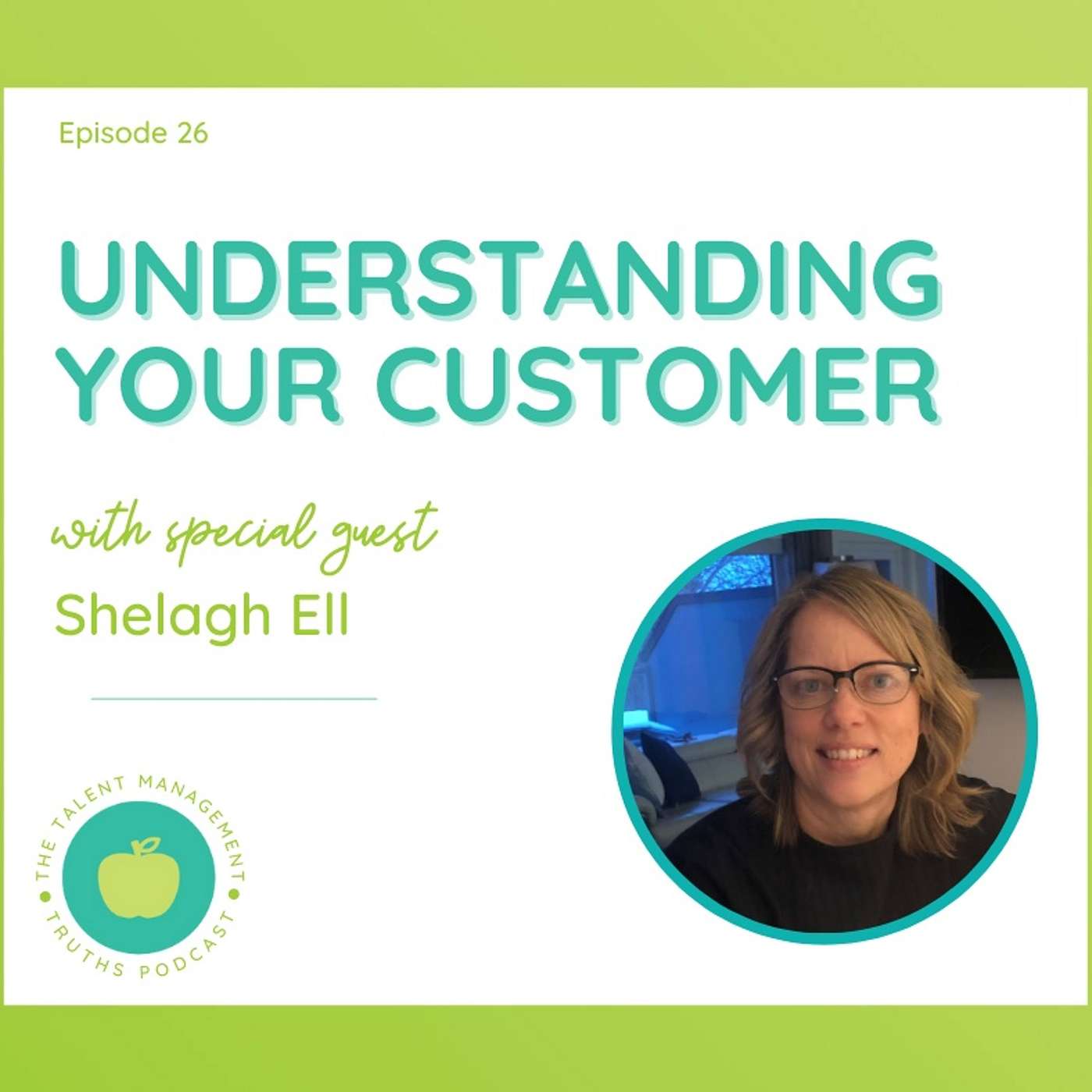 Understanding your Customer with Shelagh Ell