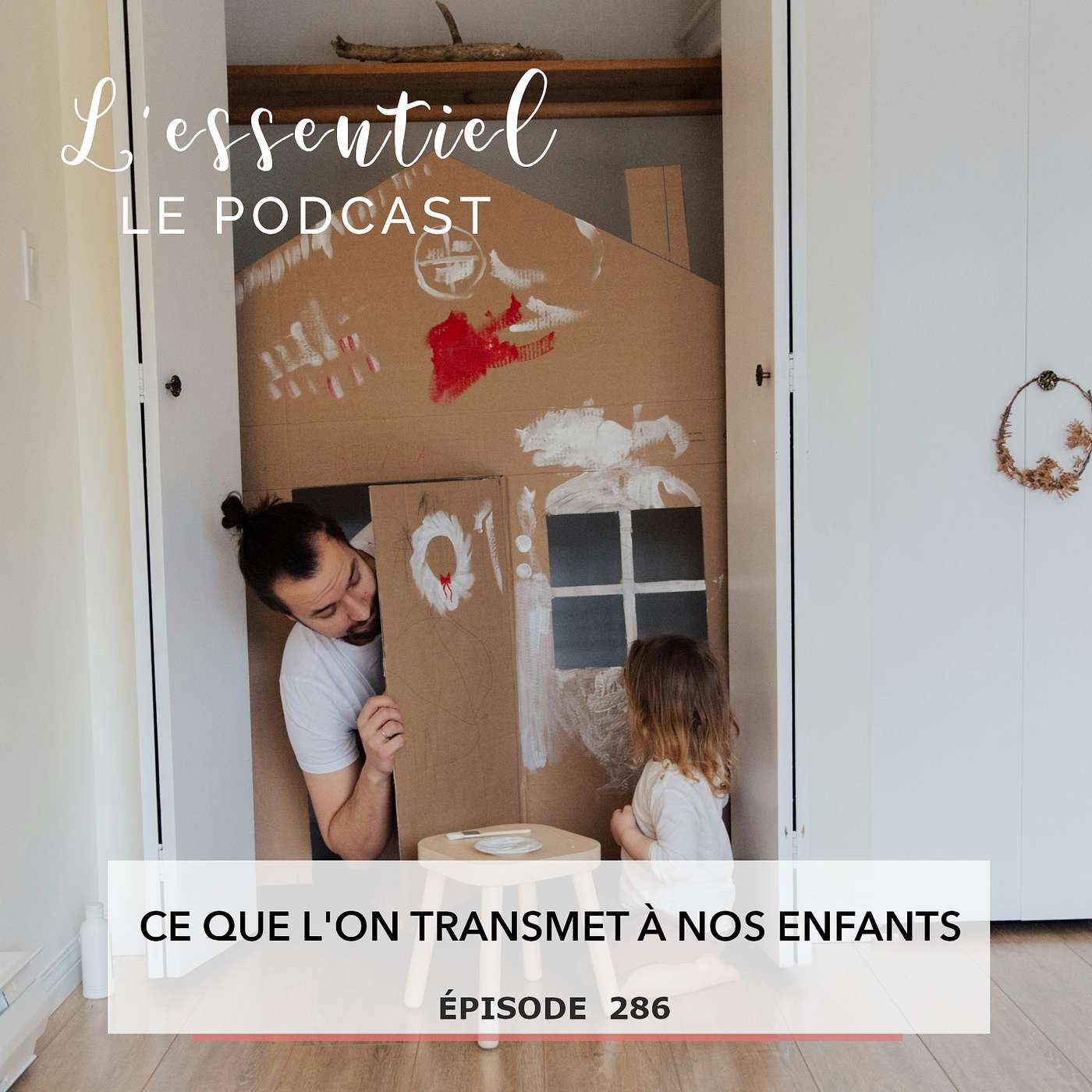 Ep # 286 : Ce que l'on transmet à nos enfants